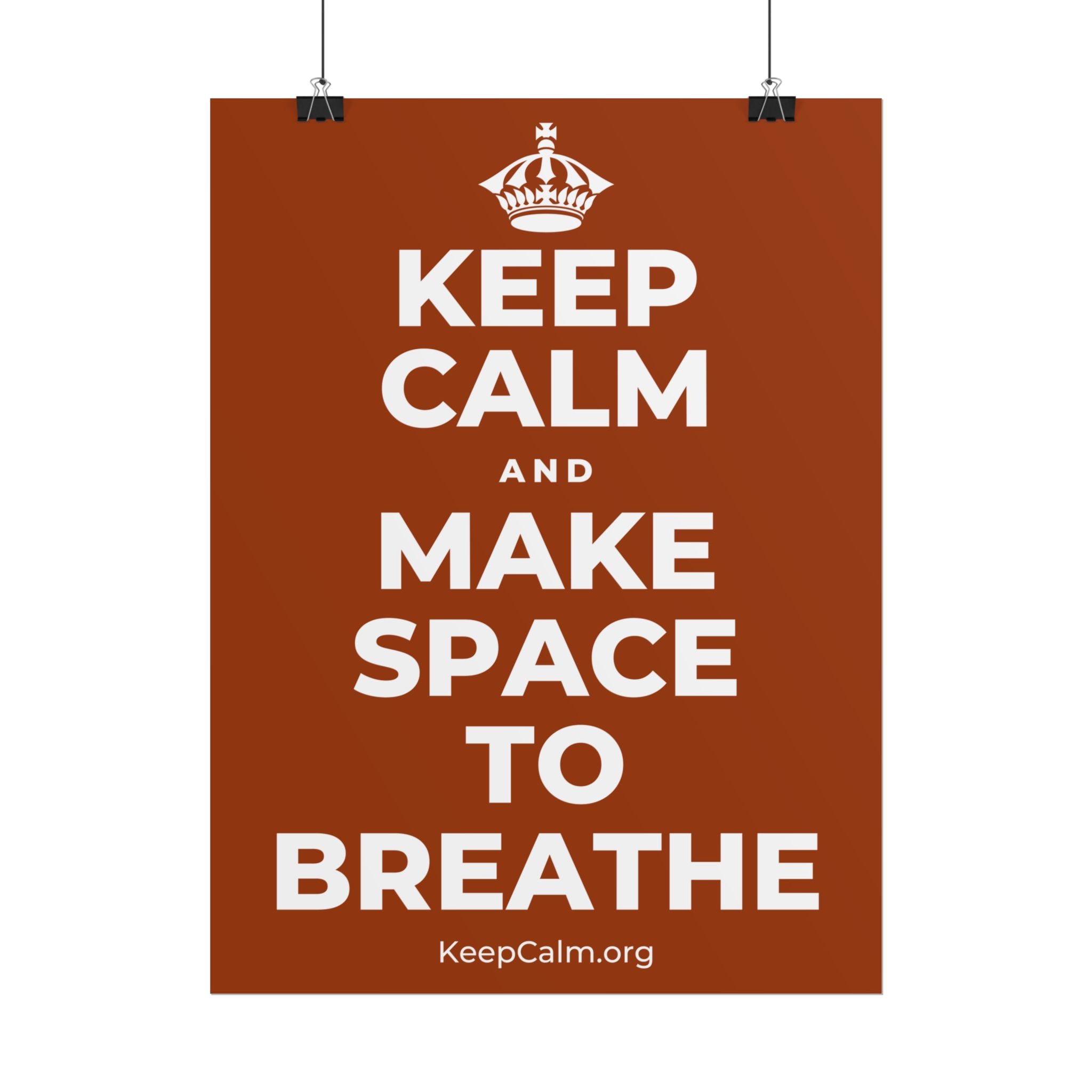 KEEP CALM AND MAKE SPACE TO BREATHE Poster