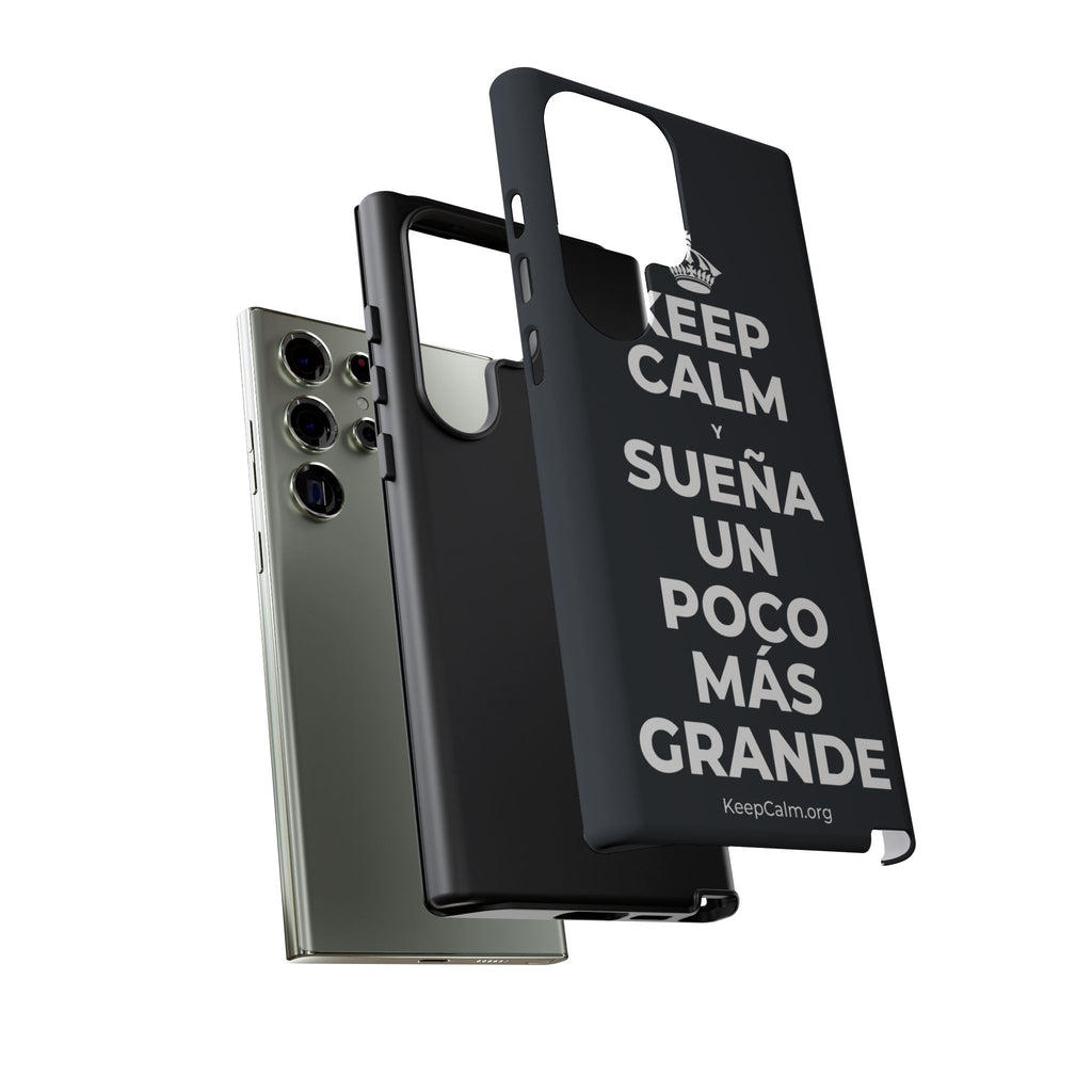 KEEP CALM Y SUEÑA UN POCO MÁS GRANDE Phone Case (Dark)