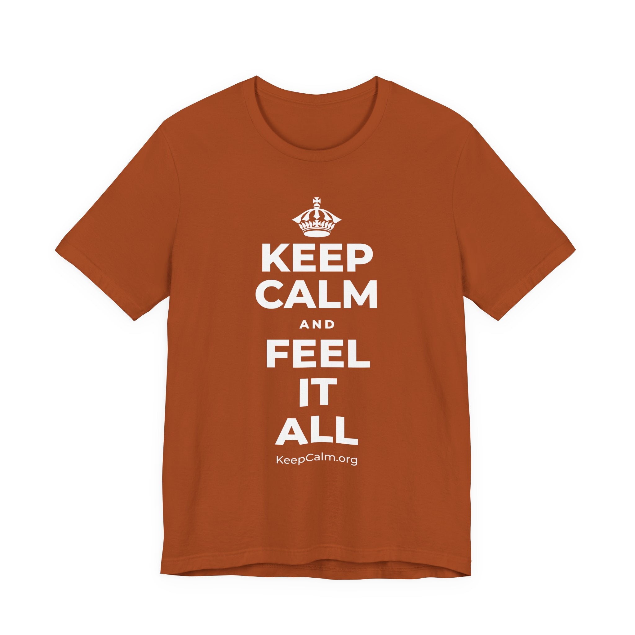 KEEP CALM AND FEEL IT ALL T-Shirt (Military Green–Autumn)