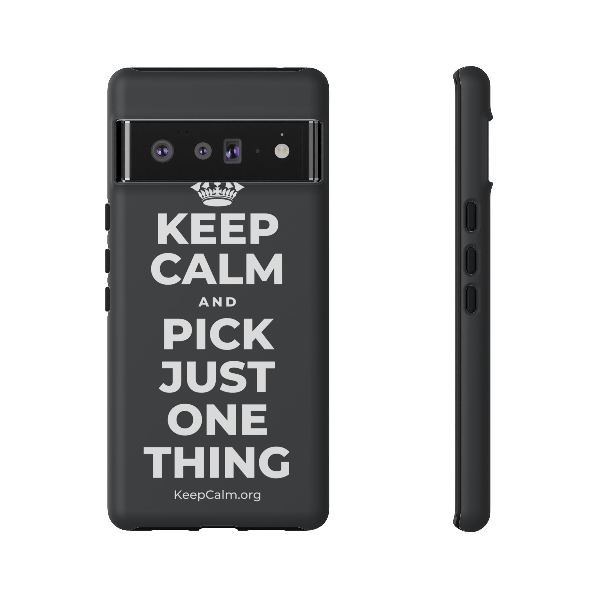 KEEP CALM AND PICK JUST ONE THING Phone Case (Dark)