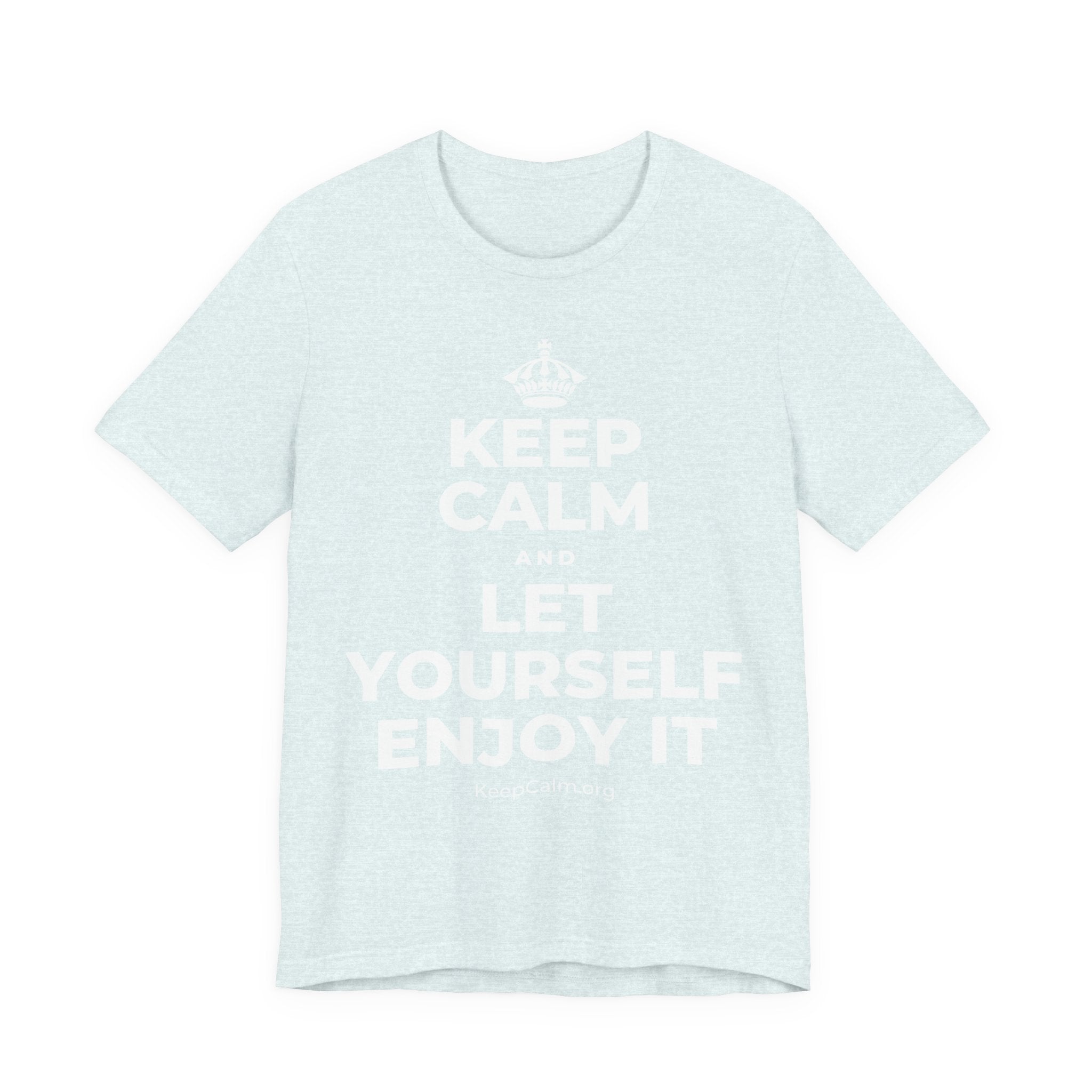 KEEP CALM AND LET YOURSELF ENJOY IT T-Shirt (Soft Cream–Heather Mauve)