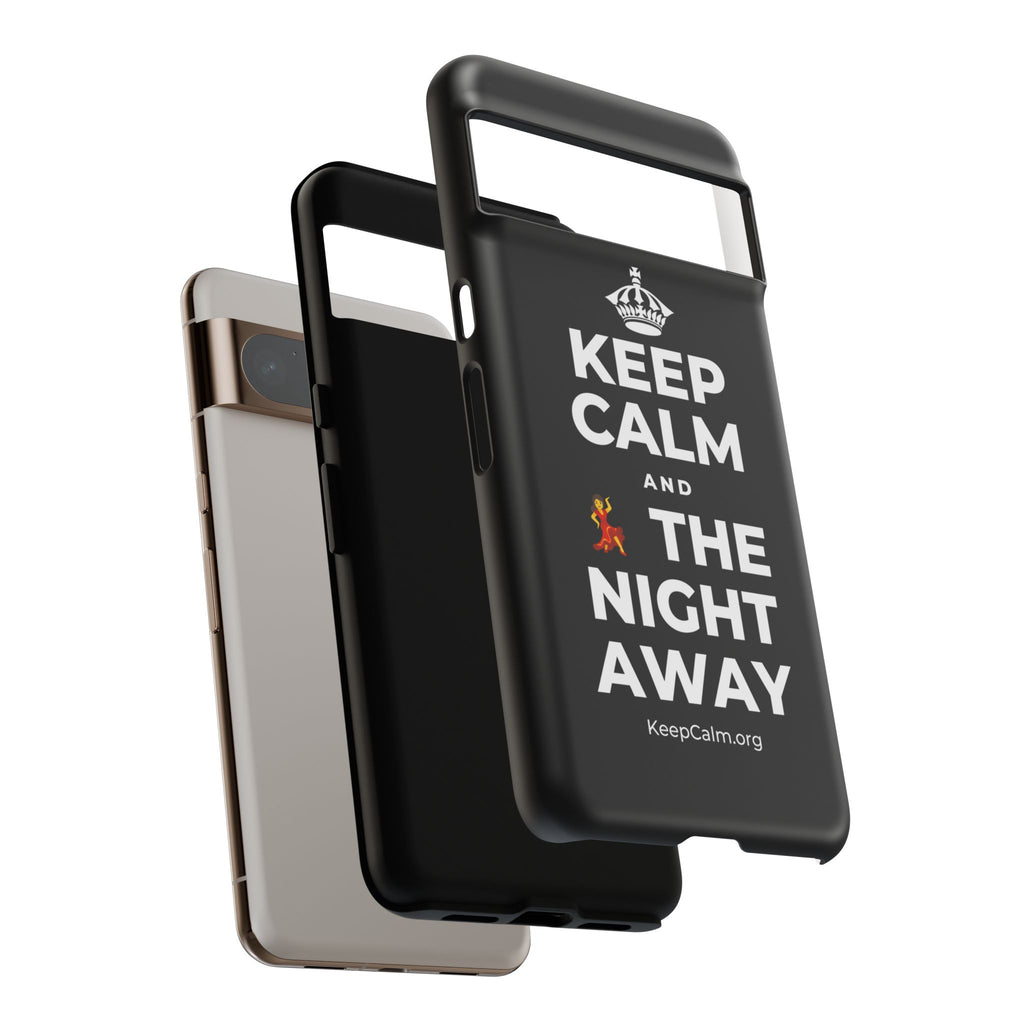 KEEP CALM AND 💃 THE NIGHT AWAY Phone Case