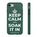 KEEP CALM AND SOAK IT IN Phone Case
