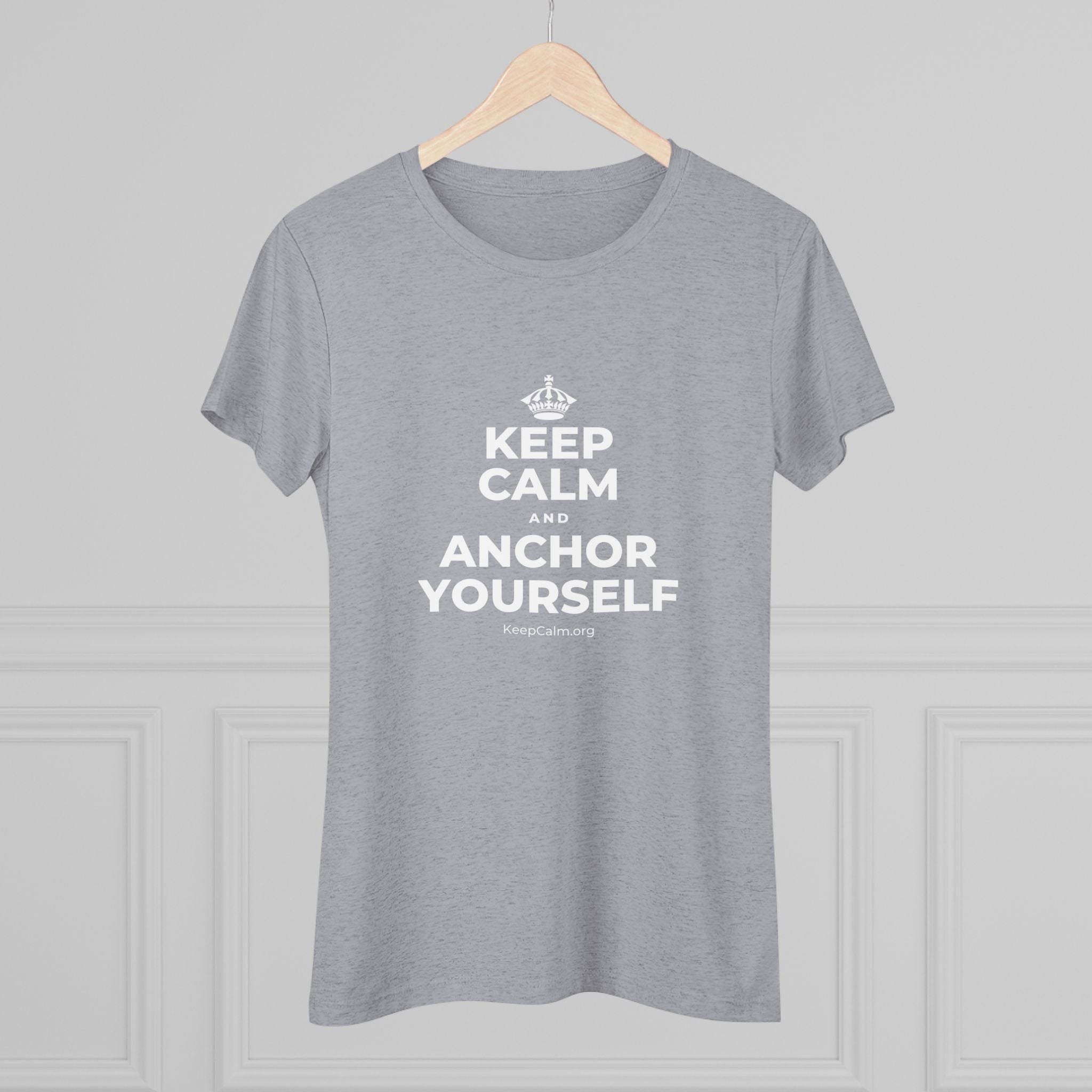 KEEP CALM AND ANCHOR YOURSELF Women's Tri-Blend Tee