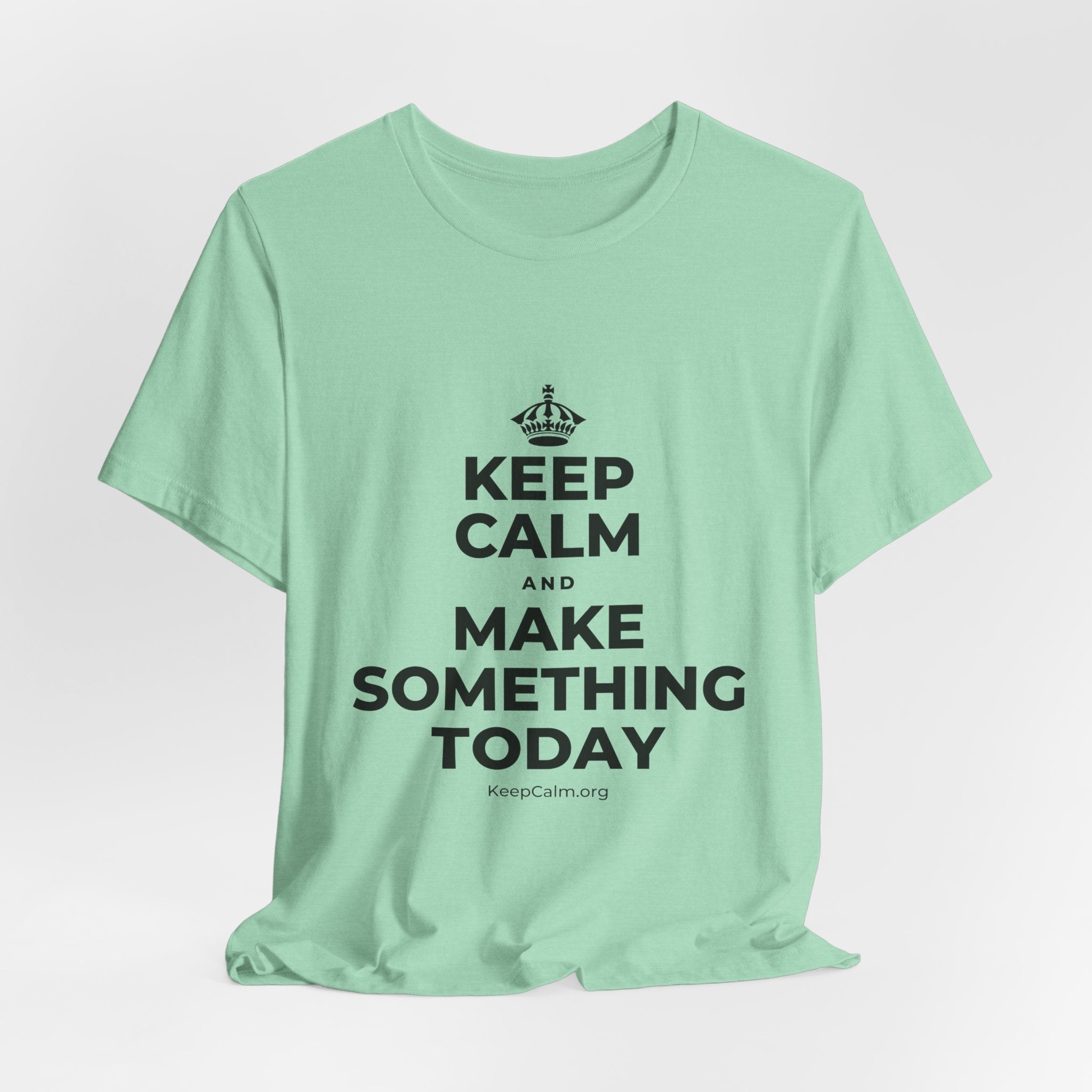 KEEP CALM AND MAKE SOMETHING TODAY T-Shirt (Baby Blue–Silver)