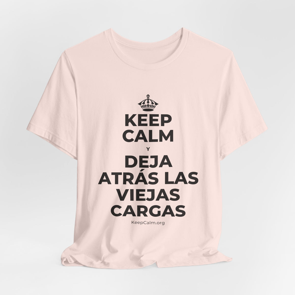 KEEP CALM Y DEJA ATRÁS LAS VIEJAS CARGAS T-Shirt (Soft Cream–Heather Mauve)