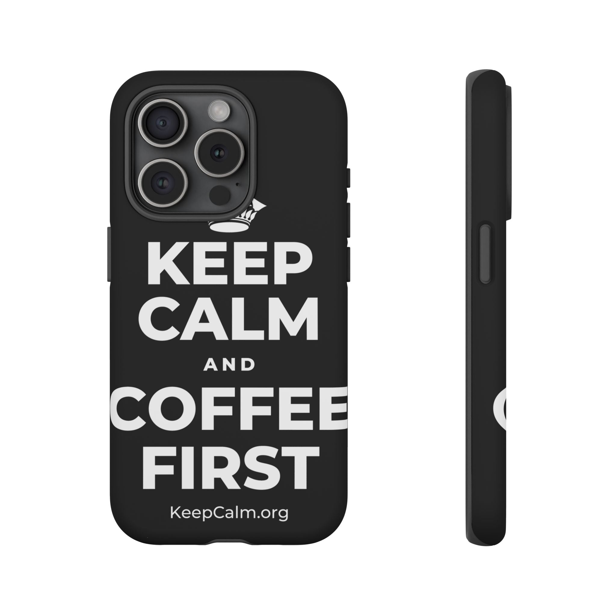 KEEP CALM AND COFFEE FIRST Phone Case