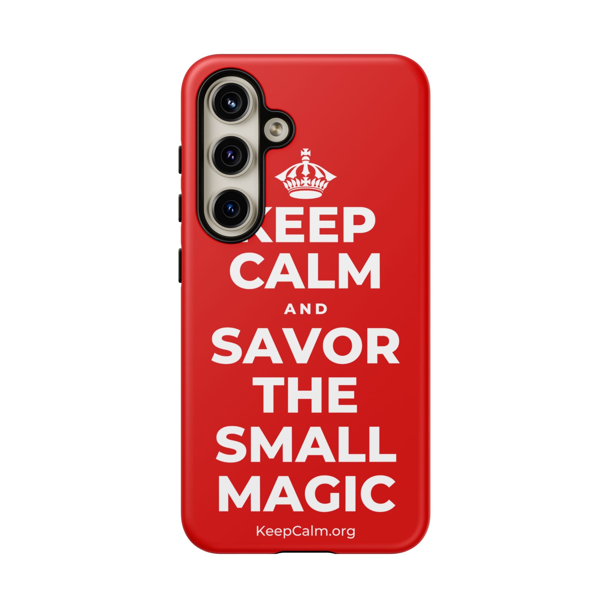 KEEP CALM AND SAVOR THE SMALL MAGIC Phone Case