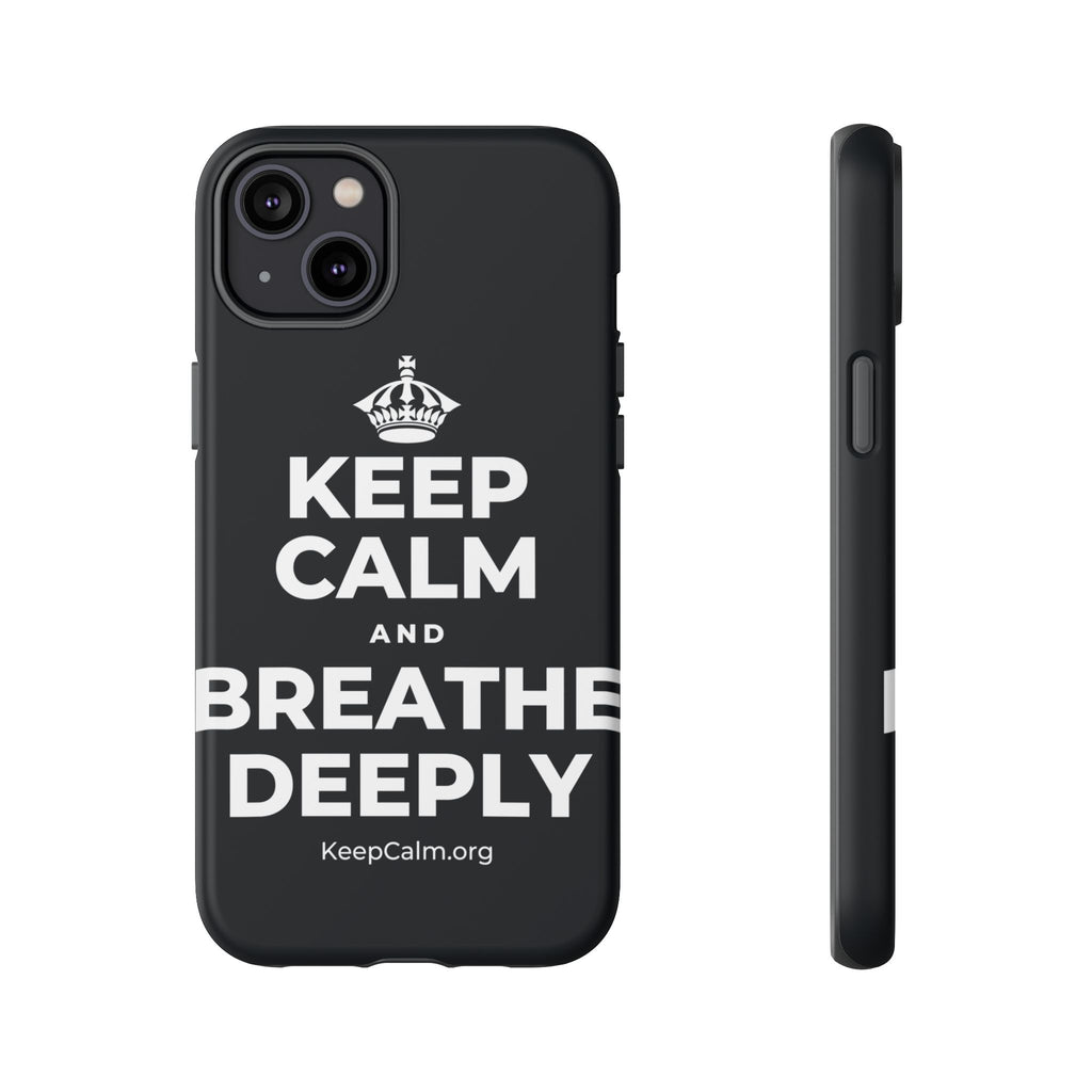 KEEP CALM AND BREATHE DEEPLY Phone Case (Dark)