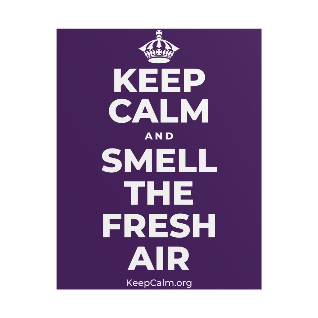 KEEP CALM AND SMELL THE FRESH AIR Poster