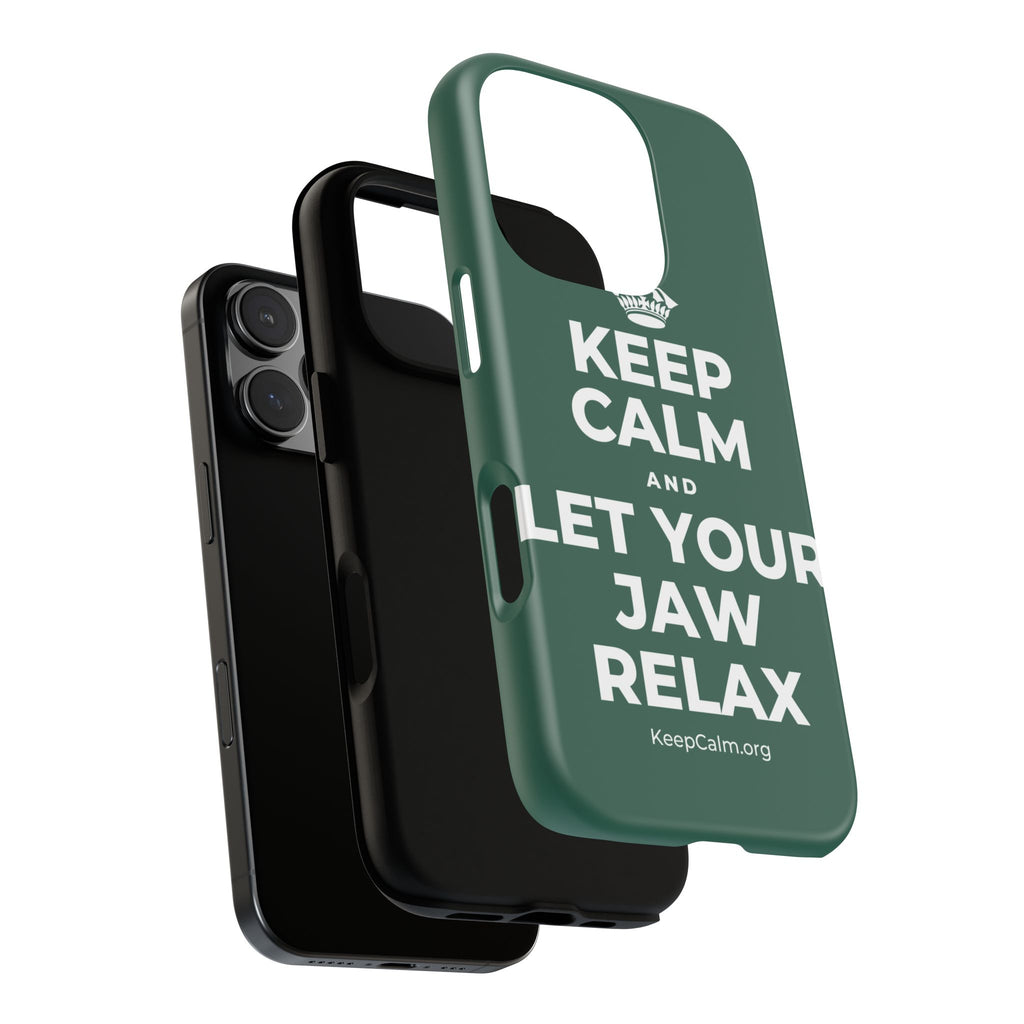 KEEP CALM AND LET YOUR JAW RELAX Phone Case