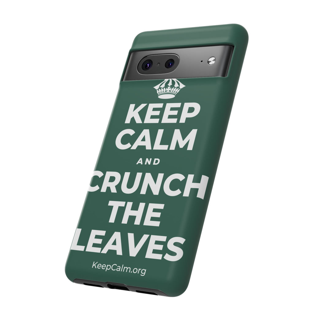 KEEP CALM AND CRUNCH THE LEAVES Phone Case