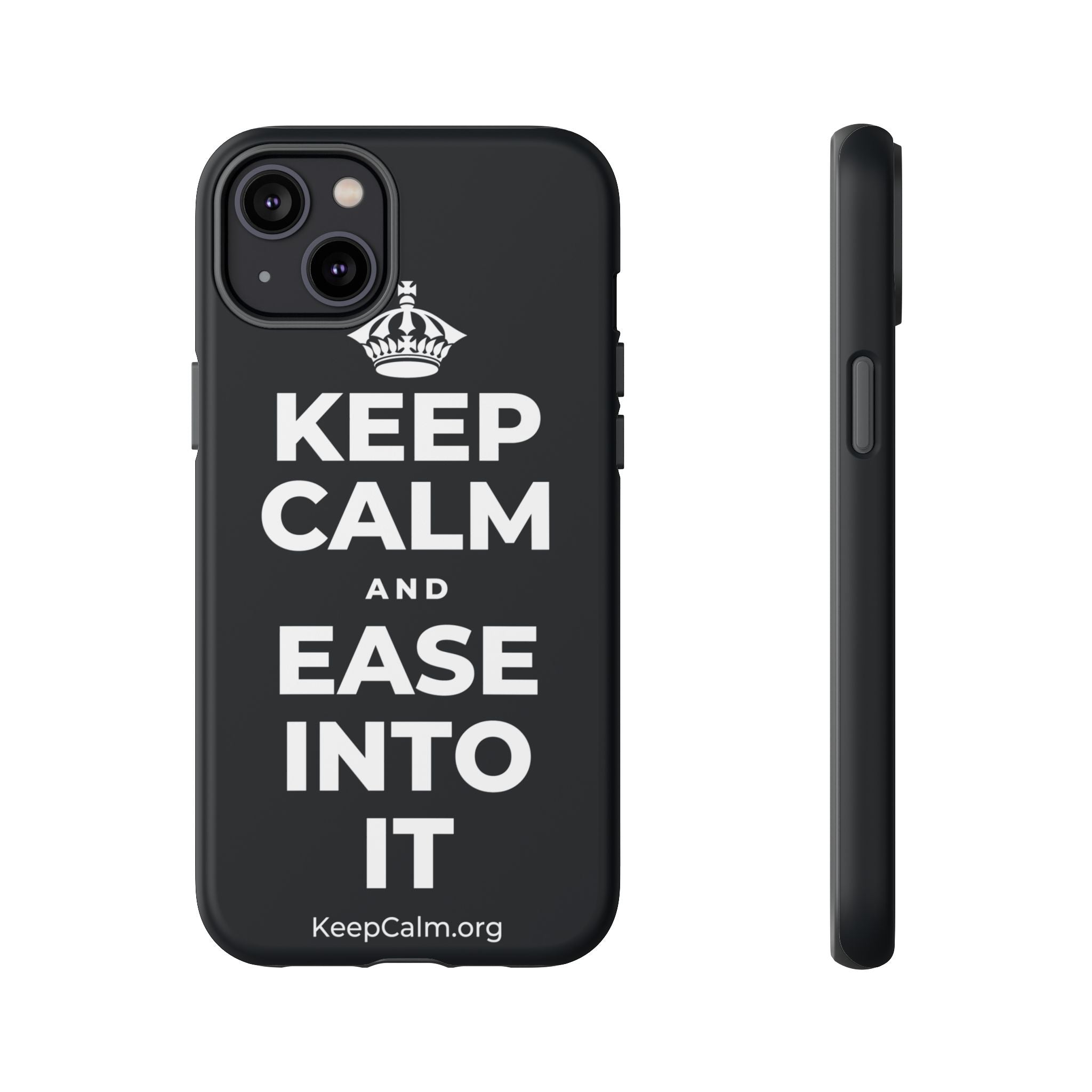 KEEP CALM AND EASE INTO IT Phone Case (Dark)