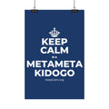 KEEP CALM NA METAMETA KIDOGO Satin Poster