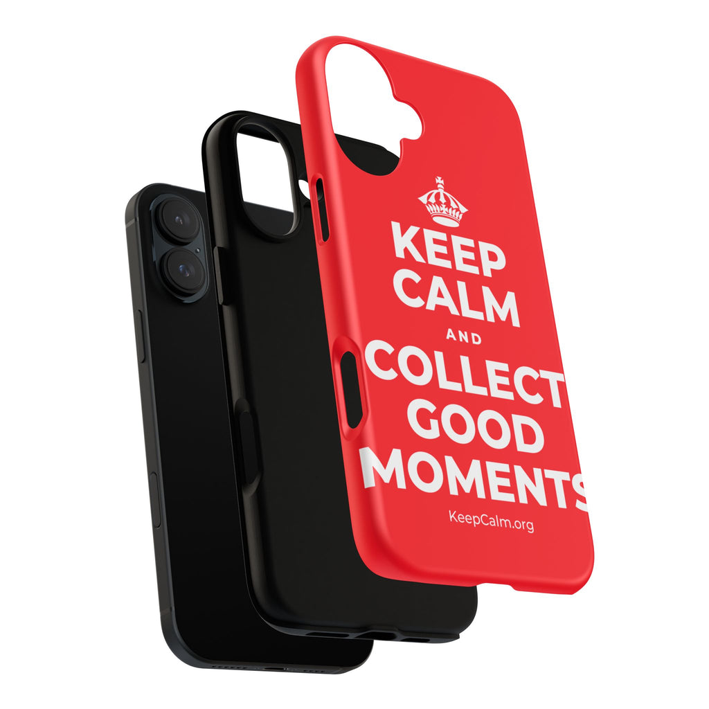 KEEP CALM AND COLLECT GOOD MOMENTS Phone Case