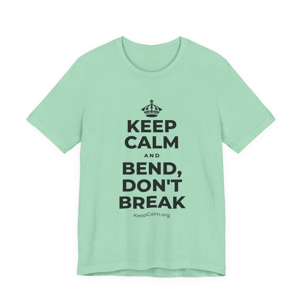 KEEP CALM AND BEND, DON'T BREAK T-Shirt (Baby Blue–Silver)