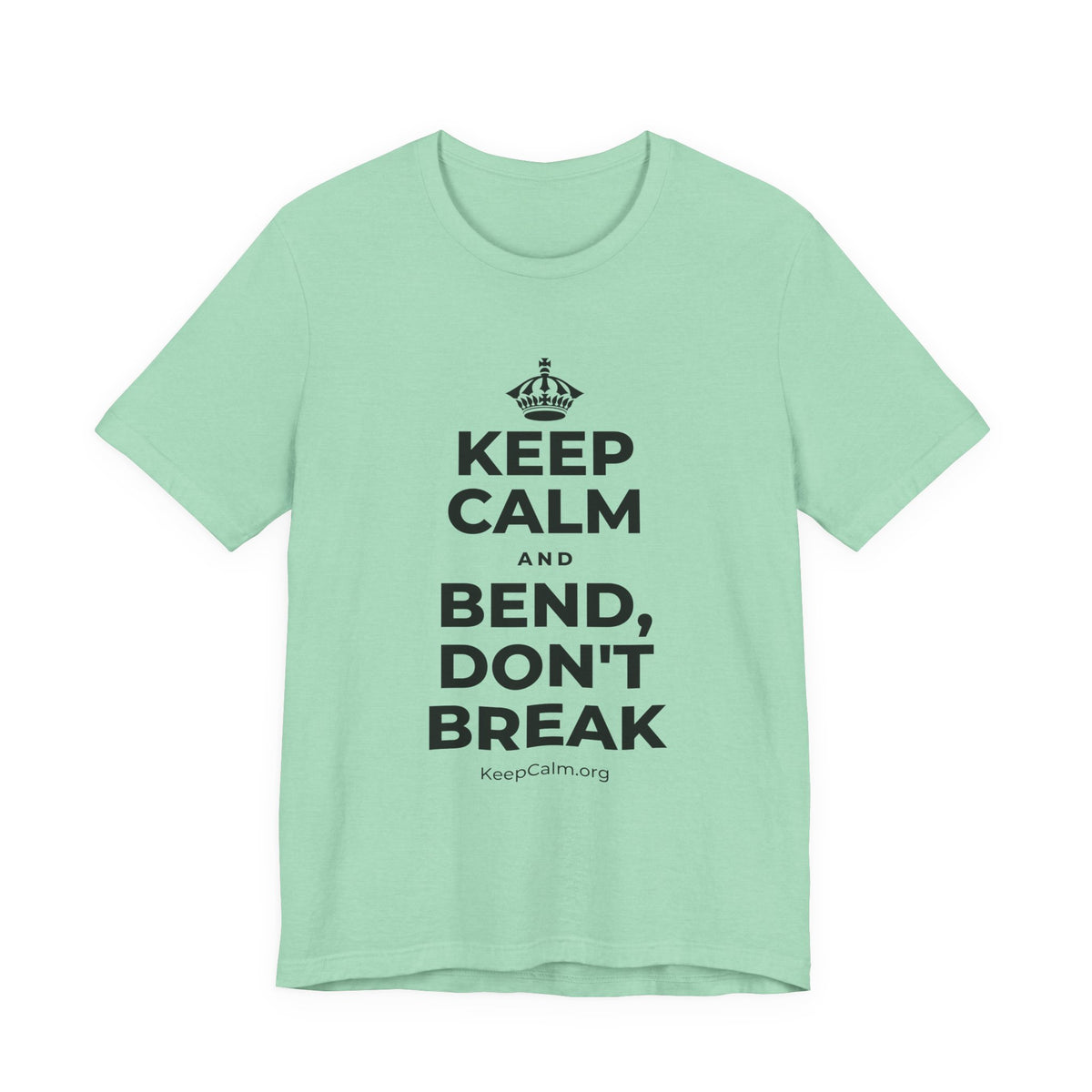KEEP CALM AND BEND, DON'T BREAK T-Shirt (Baby Blue–Silver)