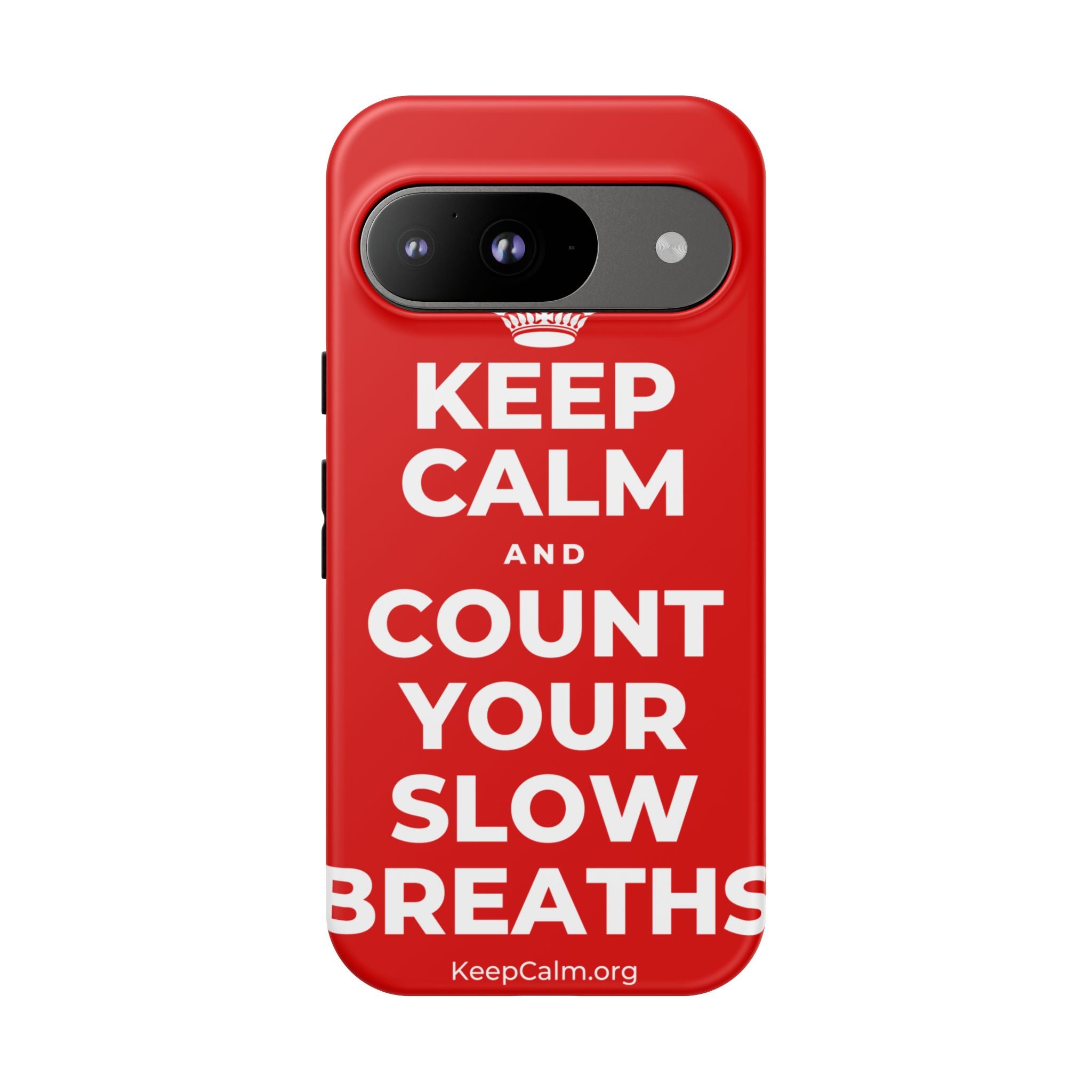 KEEP CALM AND COUNT YOUR SLOW BREATHS Phone Case
