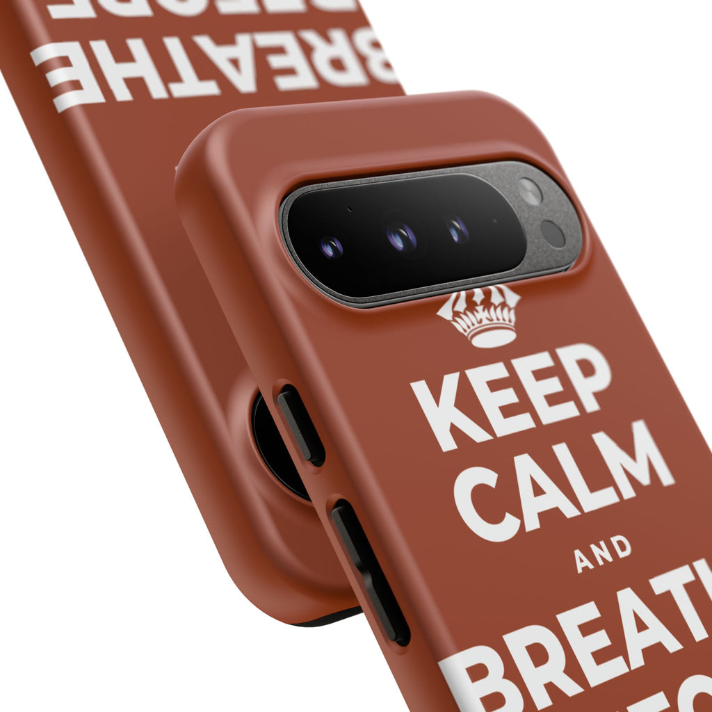 KEEP CALM AND BREATHE BEFORE YOU BEGIN Phone Case