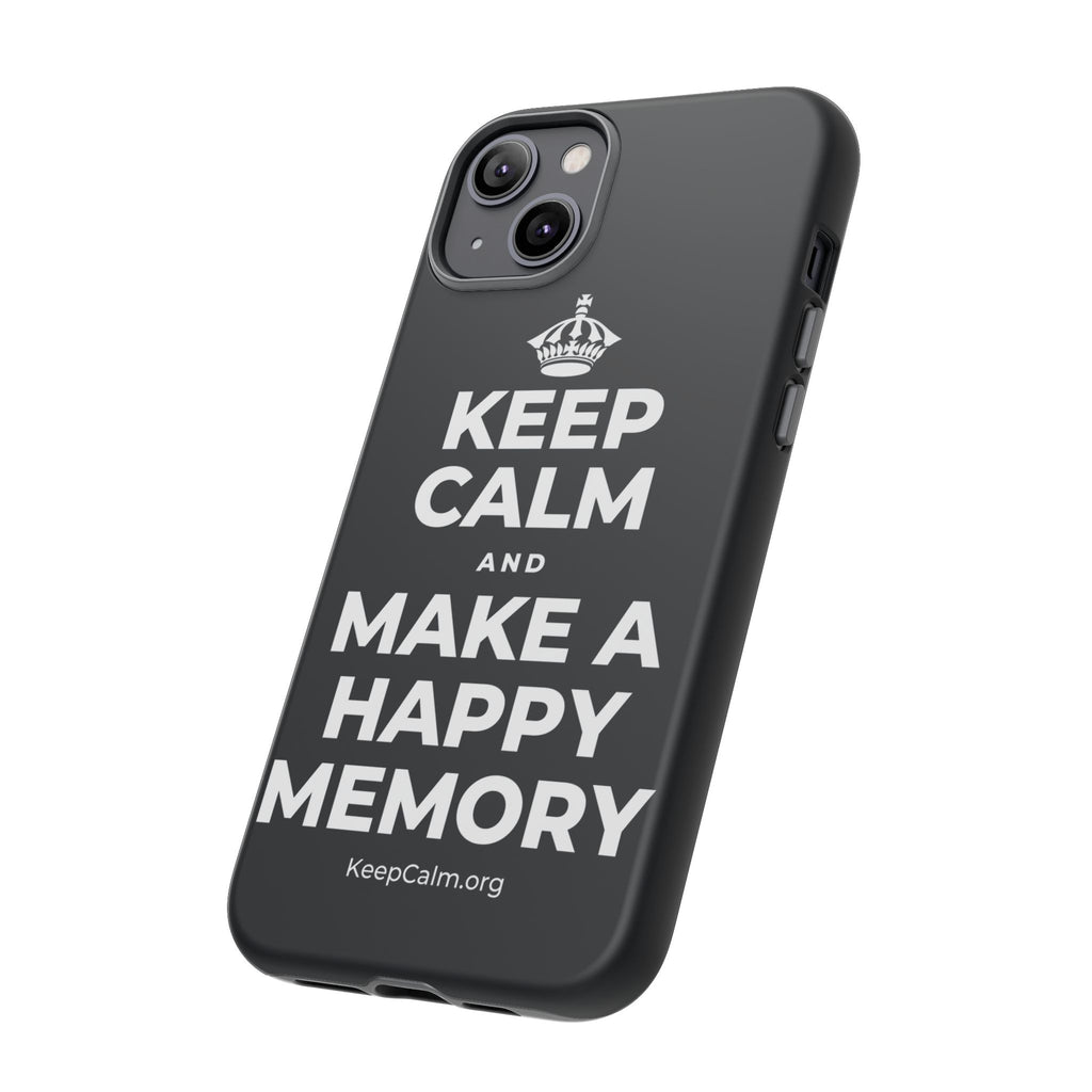 KEEP CALM AND MAKE A HAPPY MEMORY Phone Case (Dark)