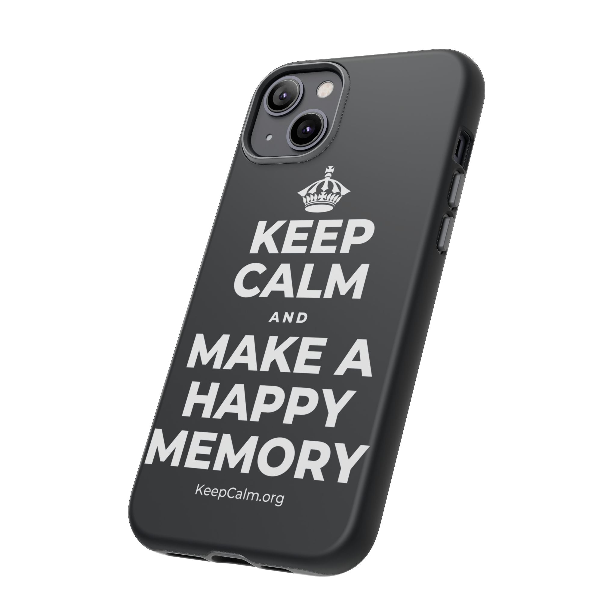 KEEP CALM AND MAKE A HAPPY MEMORY Phone Case (Dark)