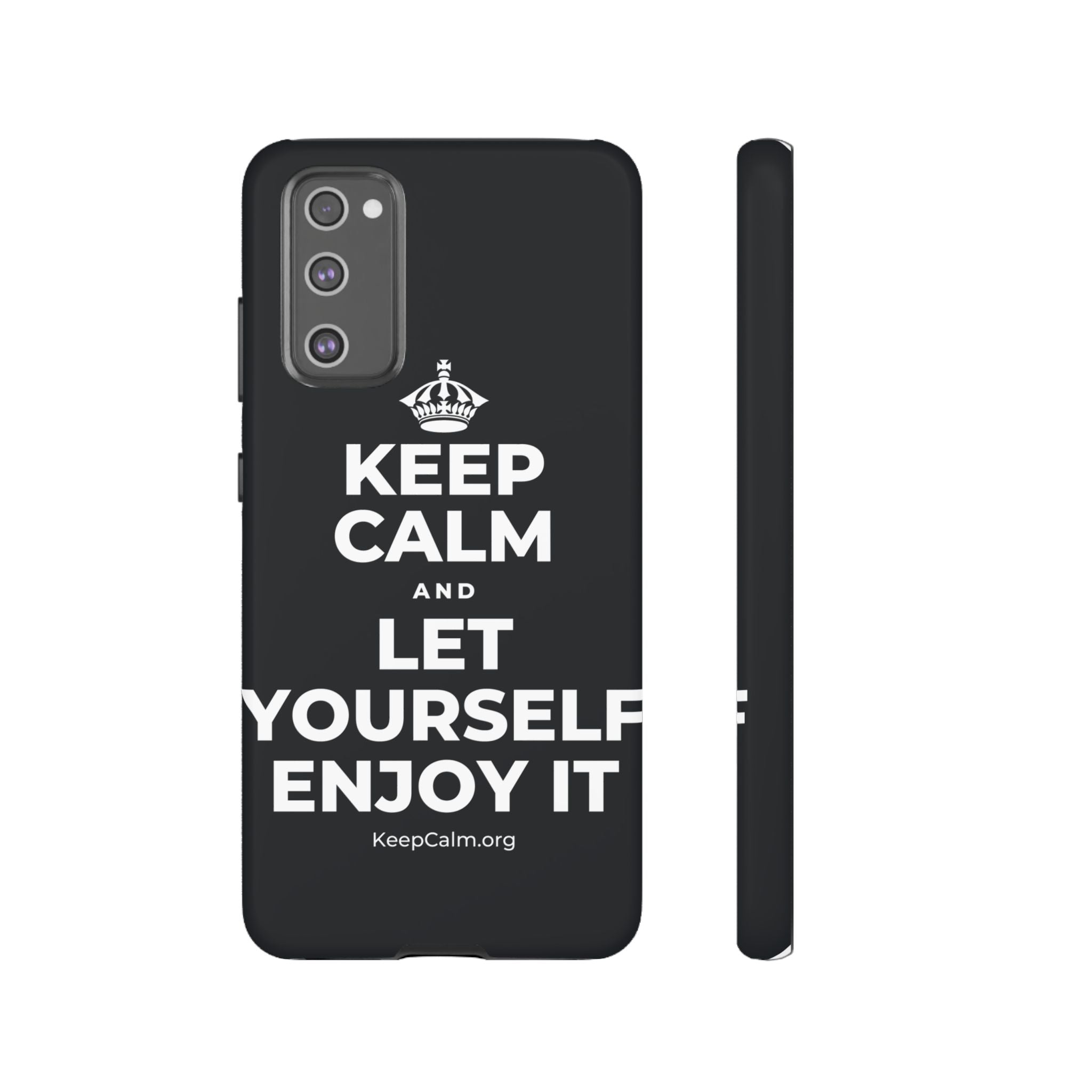 KEEP CALM AND LET YOURSELF ENJOY IT Phone Case (Dark)