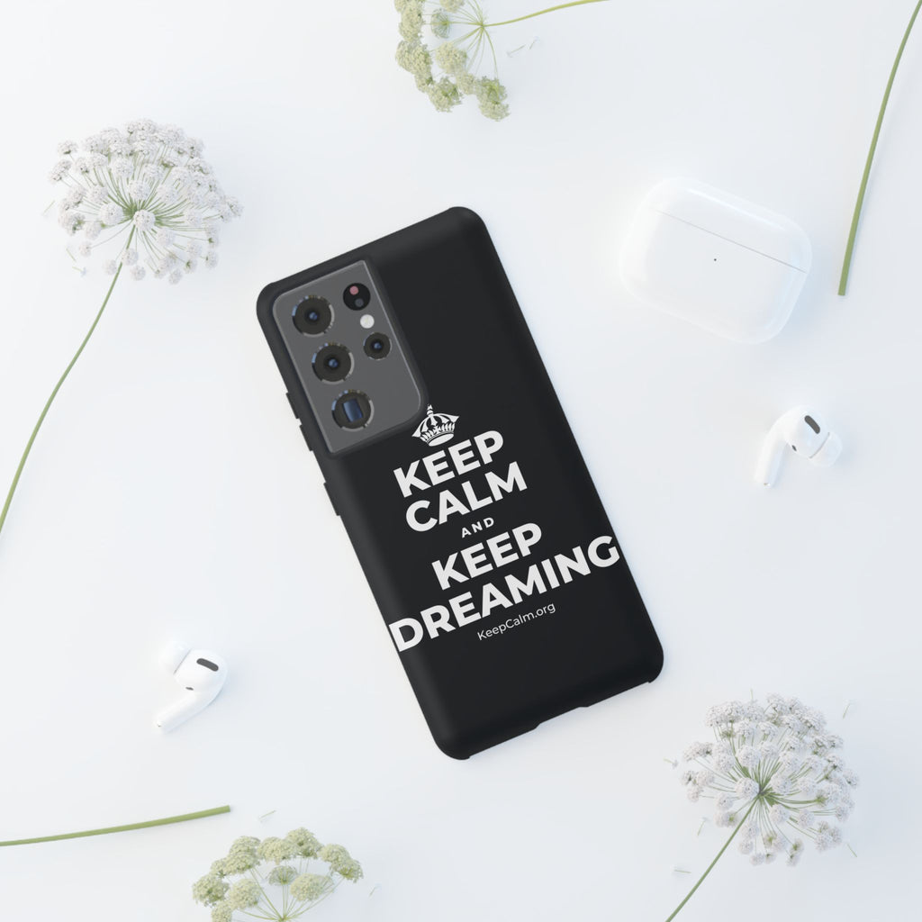 KEEP CALM AND KEEP DREAMING Phone Case (Dark)