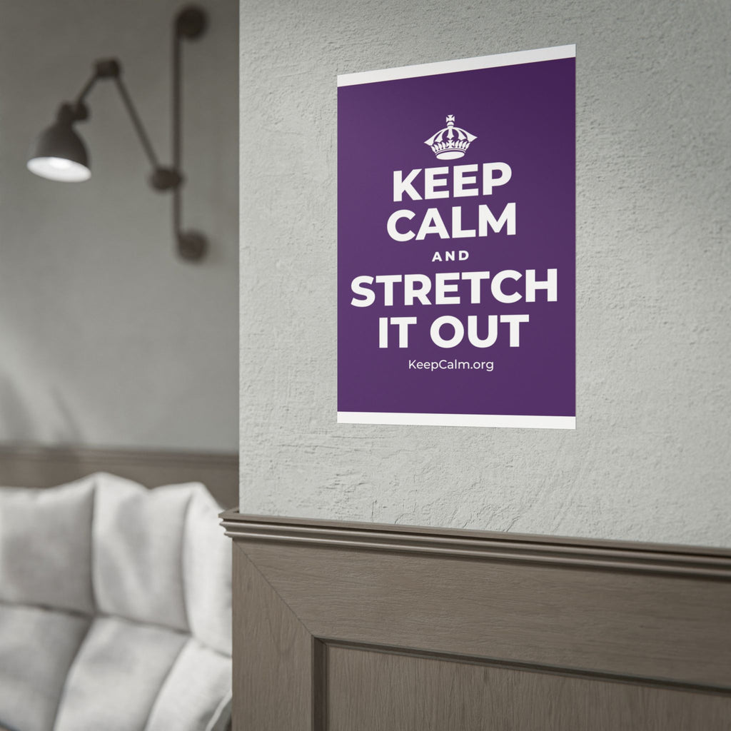 KEEP CALM AND STRETCH IT OUT Poster