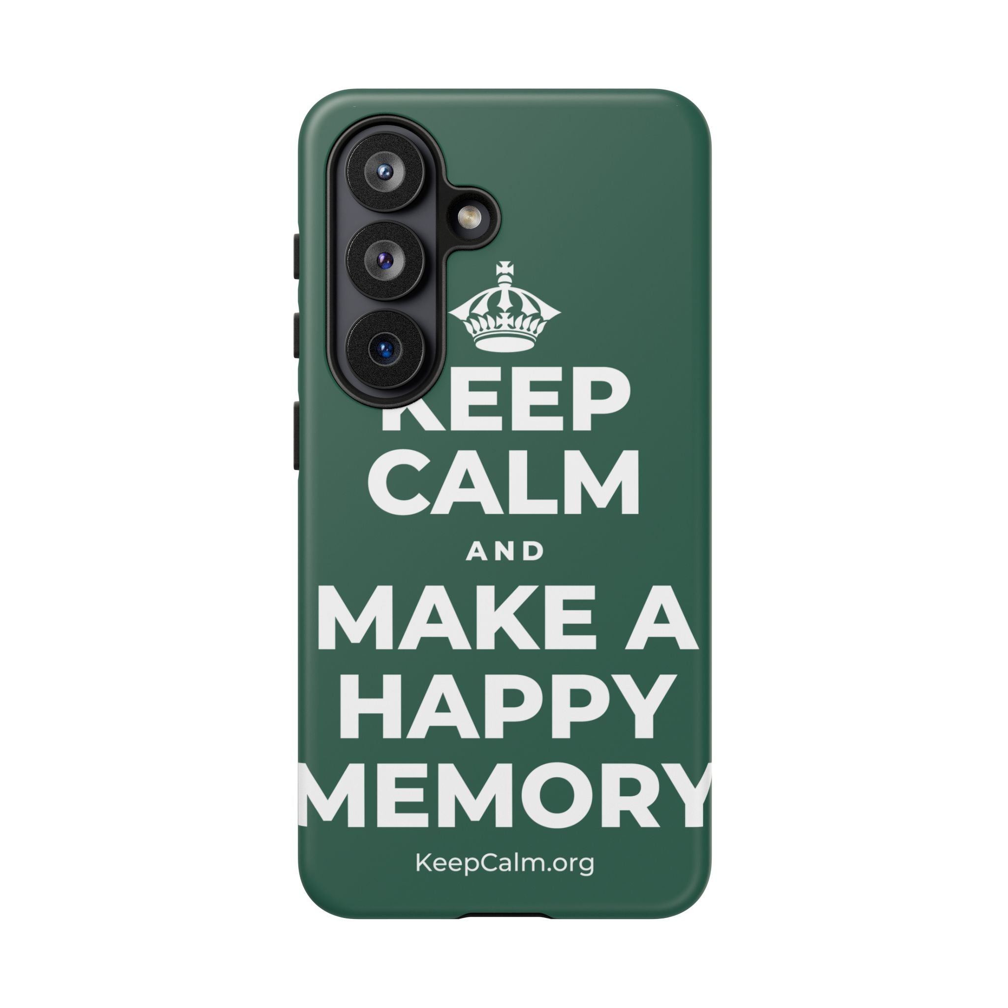 KEEP CALM AND MAKE A HAPPY MEMORY Phone Case