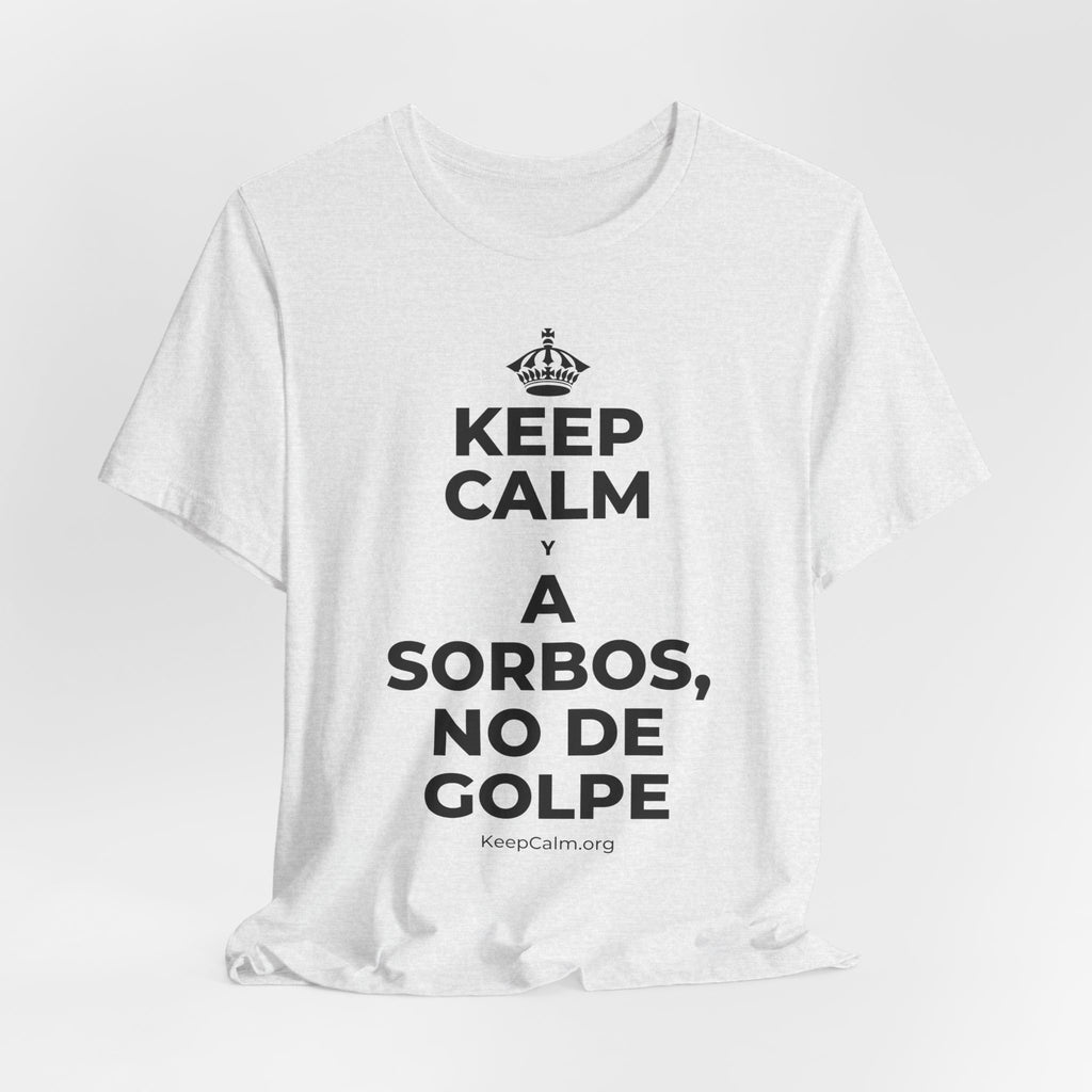KEEP CALM Y A SORBOS, NO DE GOLPE T-Shirt (Soft Cream–Heather Mauve)