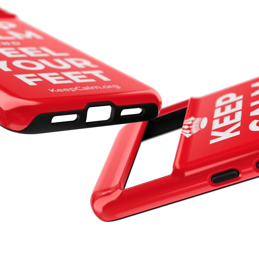 KEEP CALM AND FEEL YOUR FEET Phone Case