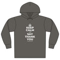KEEP CALM AND SAY THANK YOU Organic Hoodie Tee
