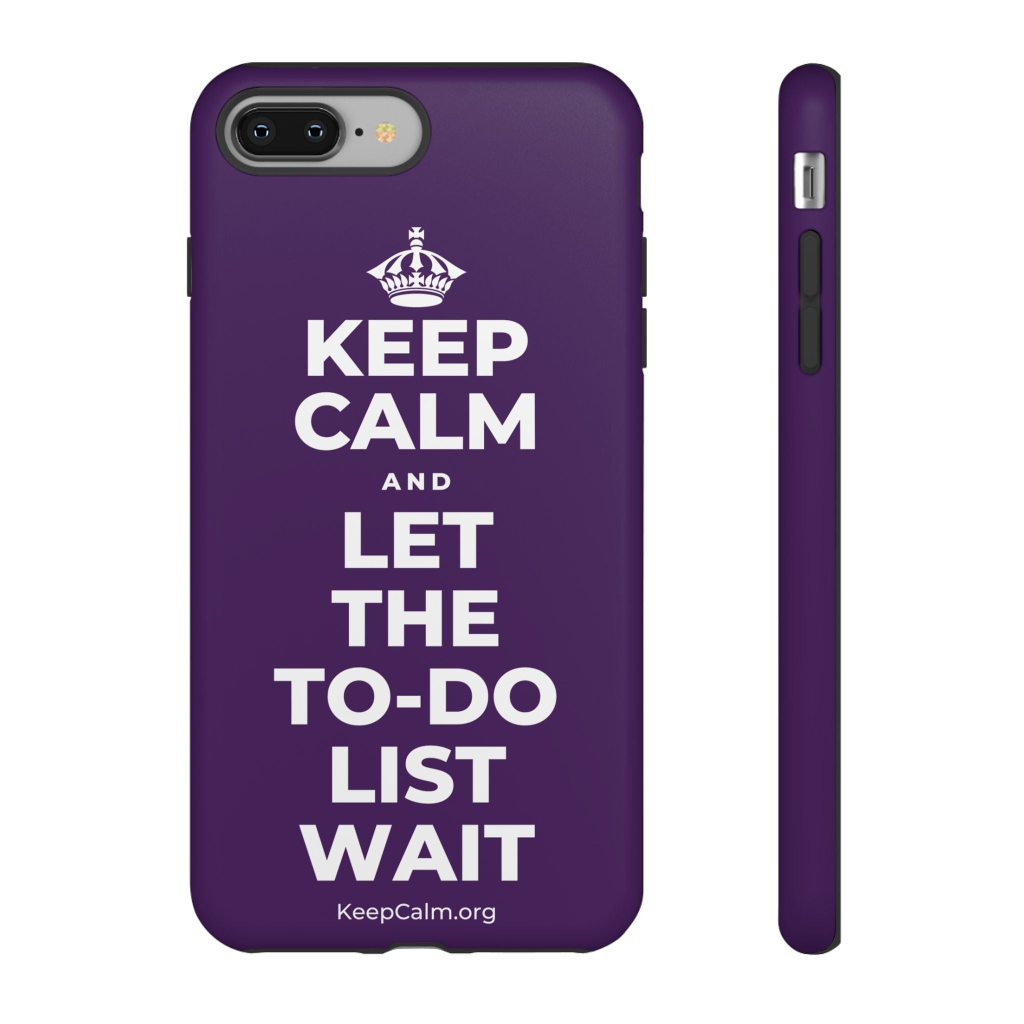 KEEP CALM AND LET THE TO-DO LIST WAIT Phone Case