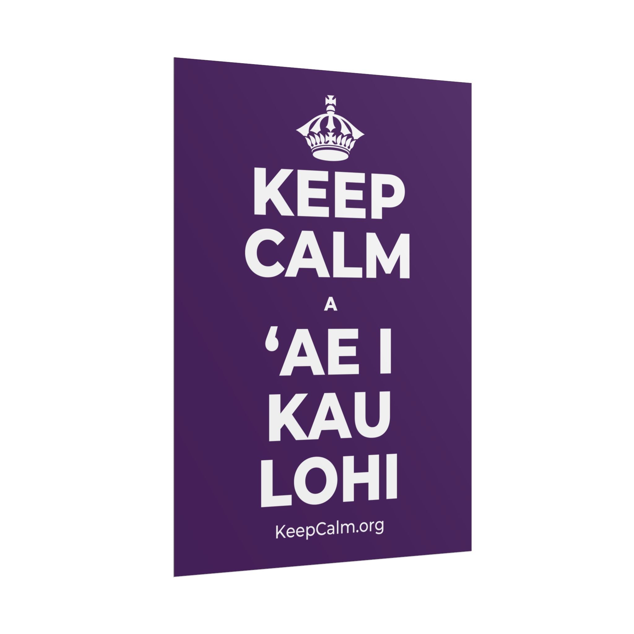 KEEP CALM A ʻAE I KAU LOHI Poster