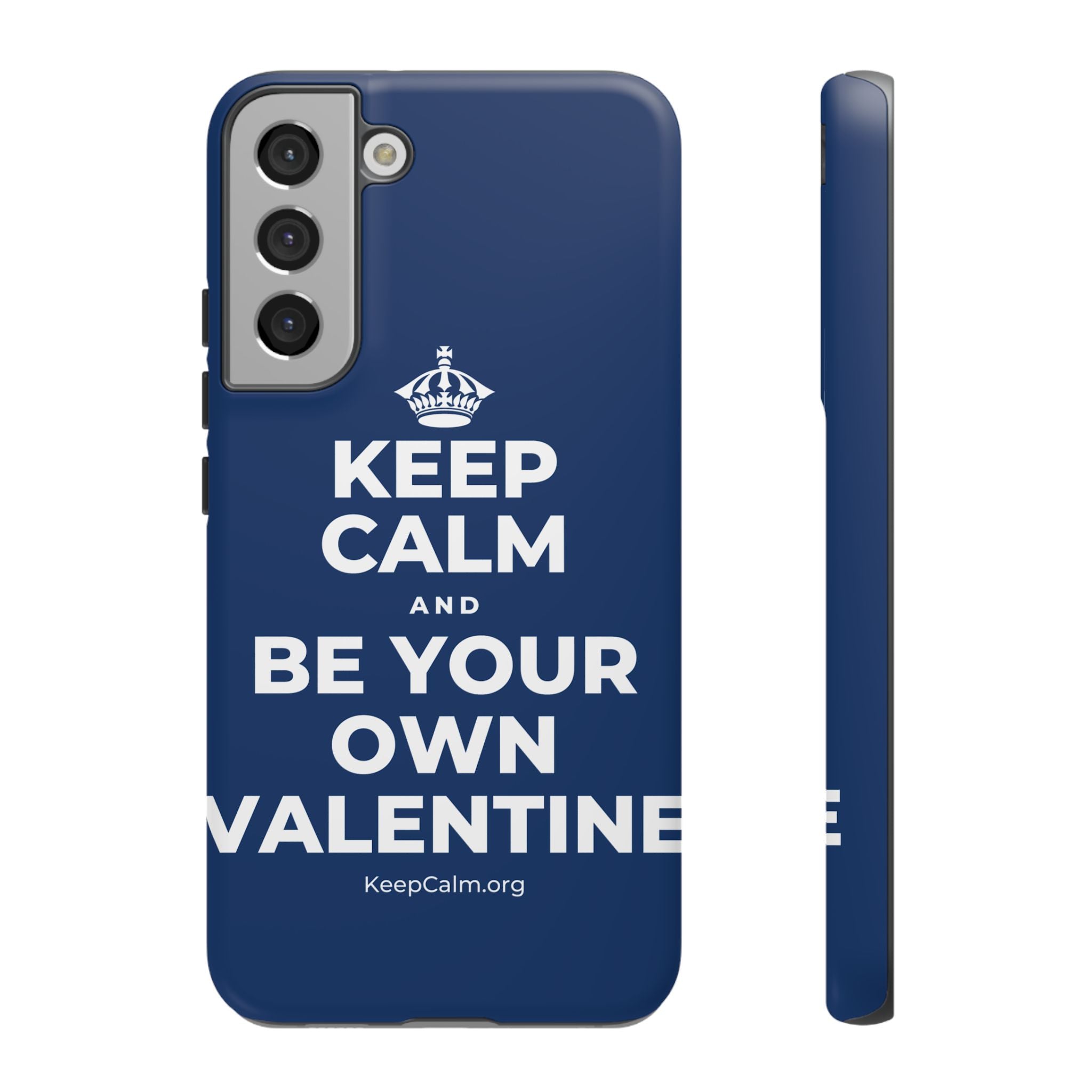 KEEP CALM AND BE YOUR OWN VALENTINE Phone Case