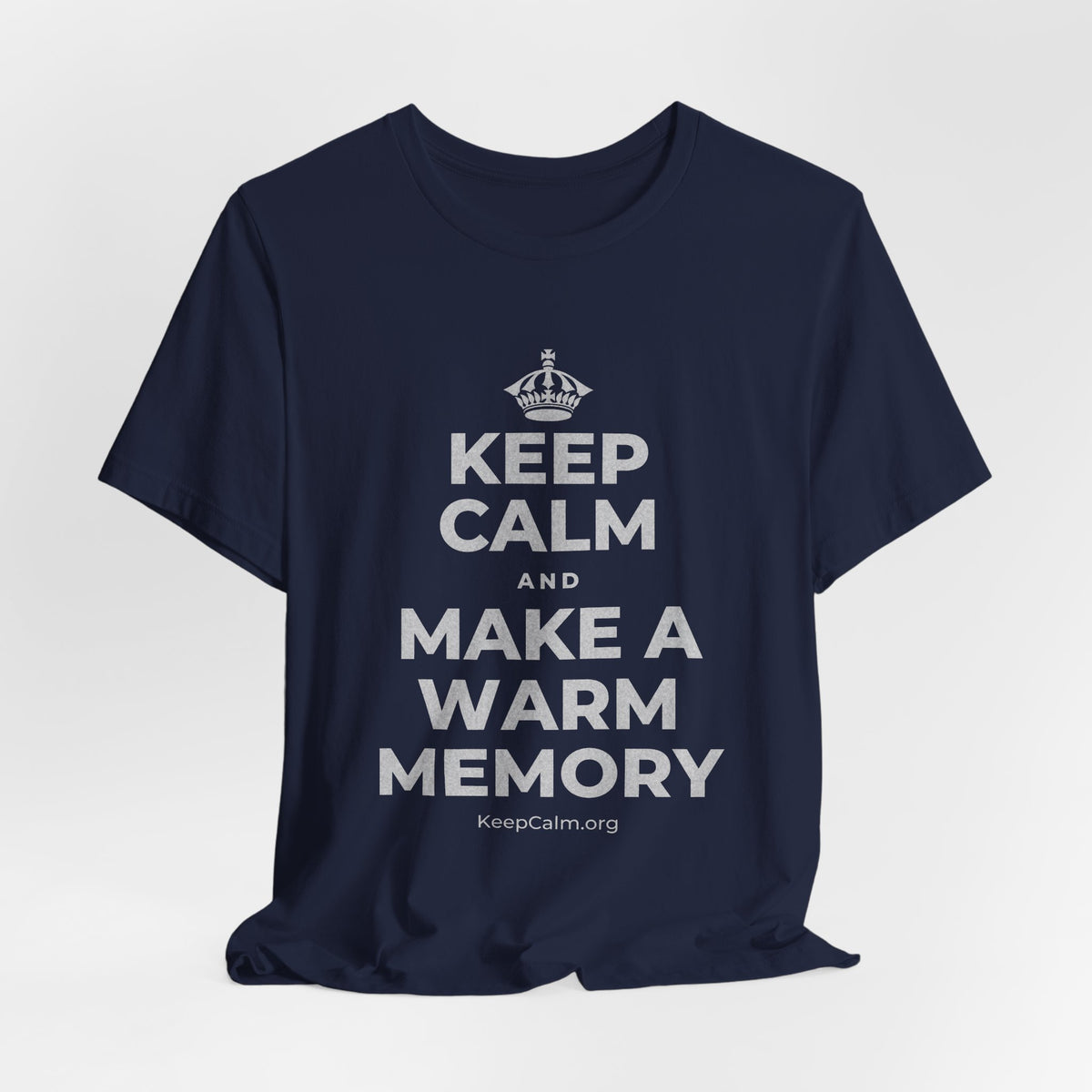 KEEP CALM AND MAKE A WARM MEMORY T-Shirt (White–Asphalt)