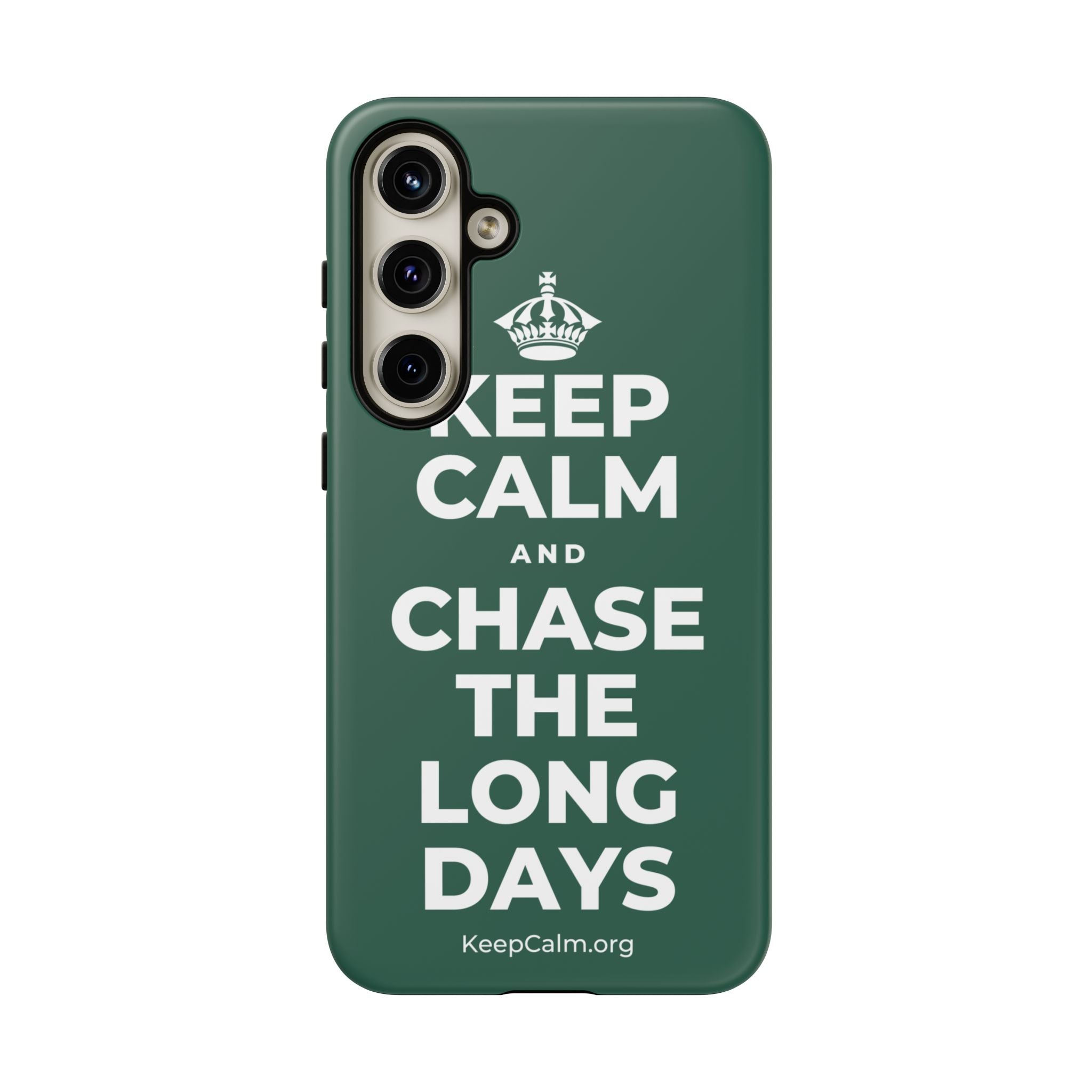 KEEP CALM AND CHASE THE LONG DAYS Phone Case