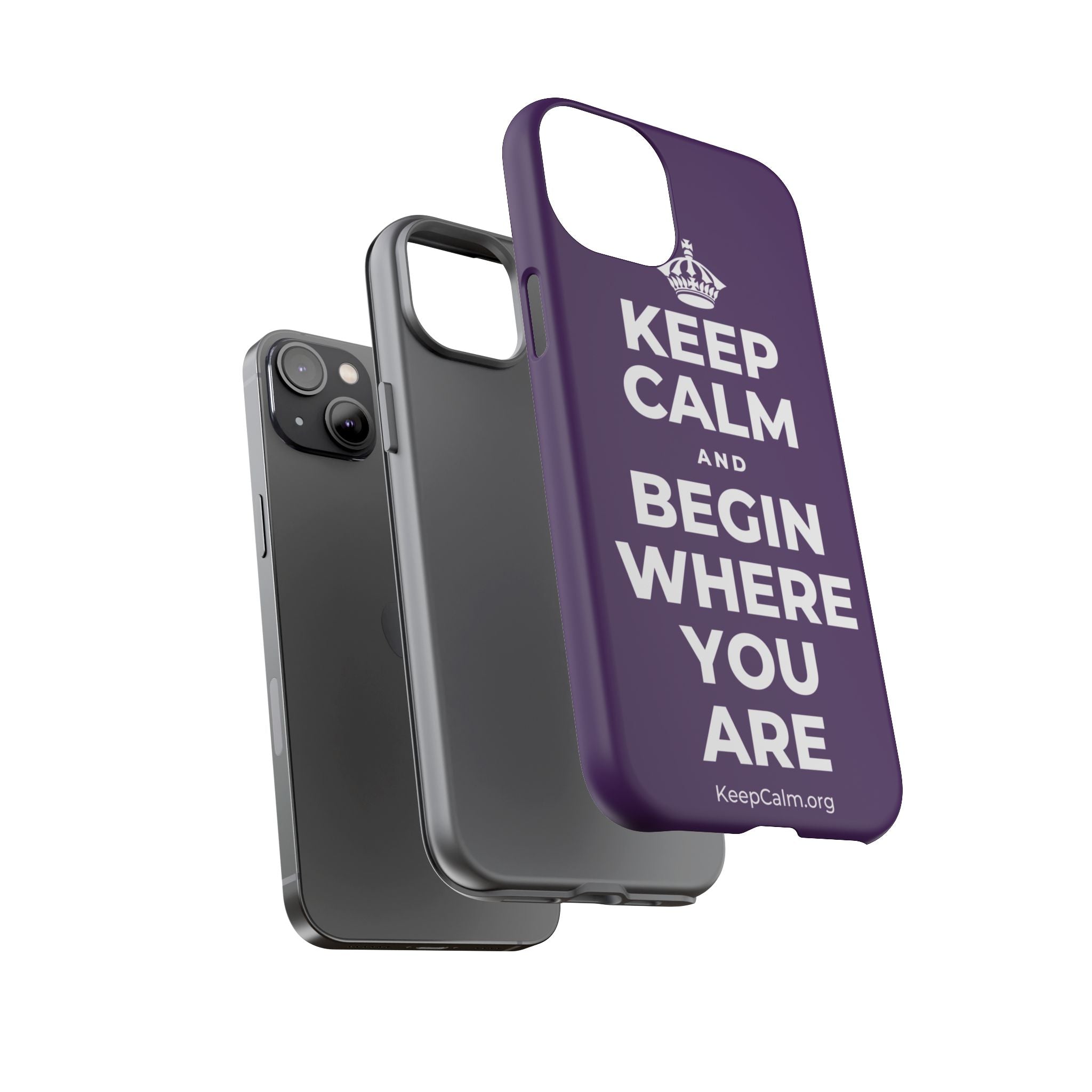 KEEP CALM AND BEGIN WHERE YOU ARE Phone Case