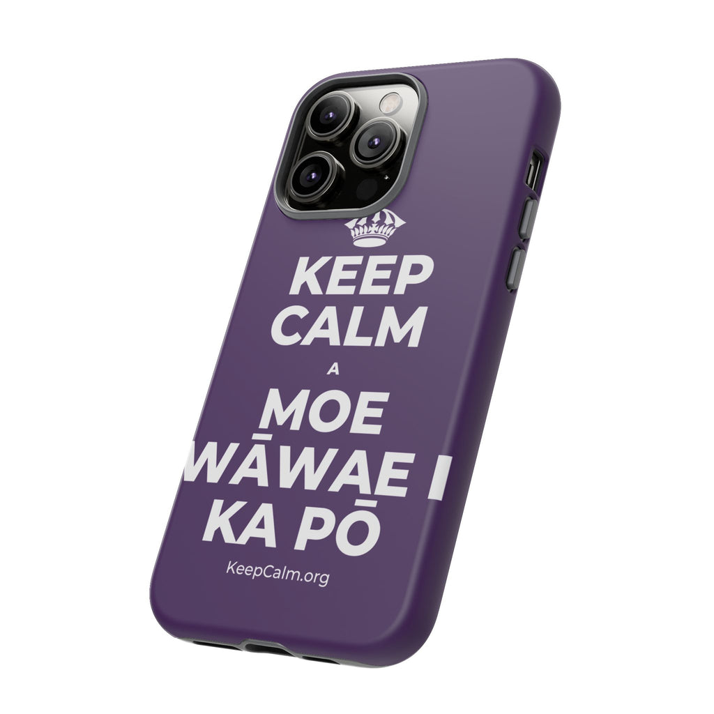 KEEP CALM A MOE WĀWAE I KA PŌ Phone Case