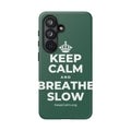 KEEP CALM AND BREATHE SLOW Phone Case