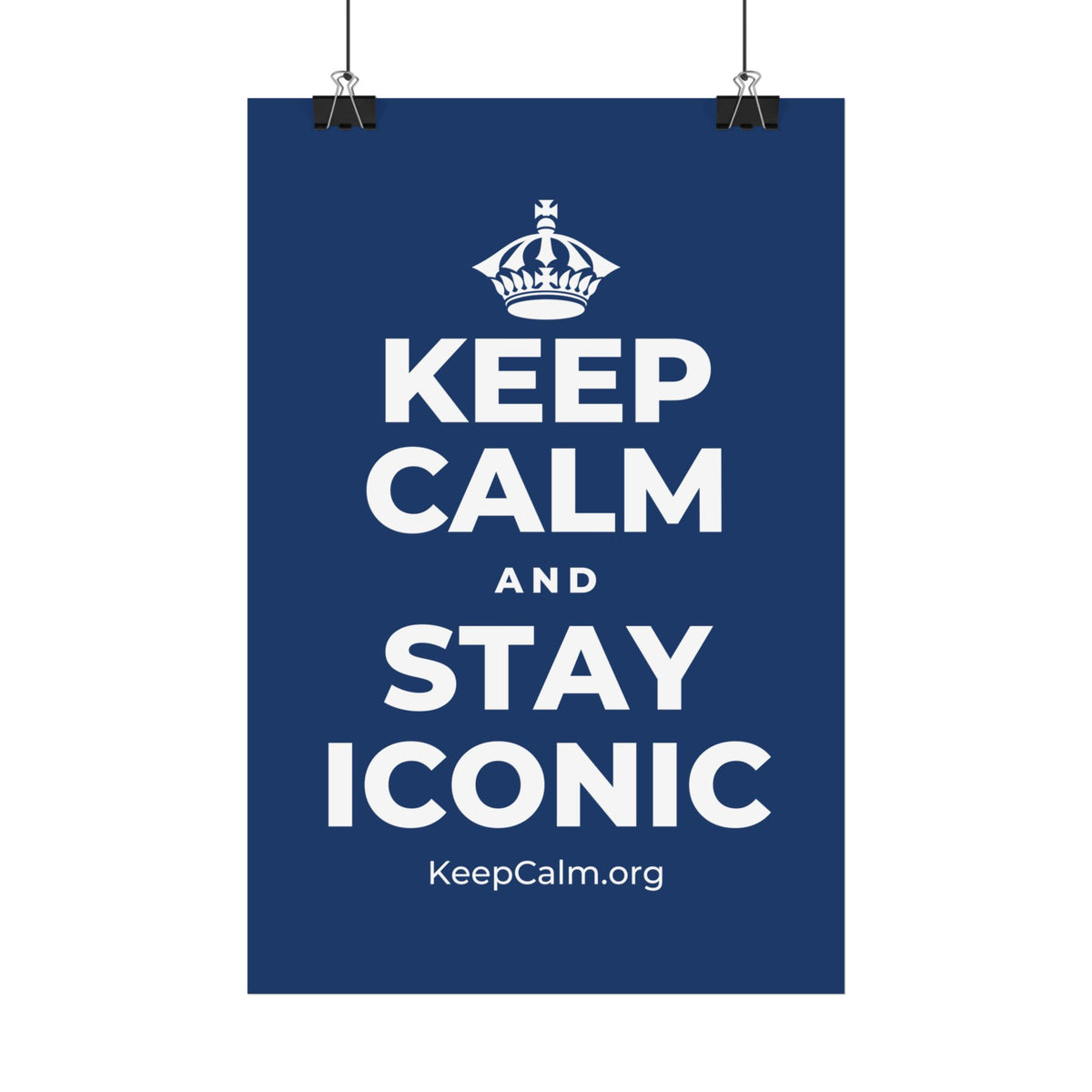KEEP CALM AND STAY ICONIC Satin Poster