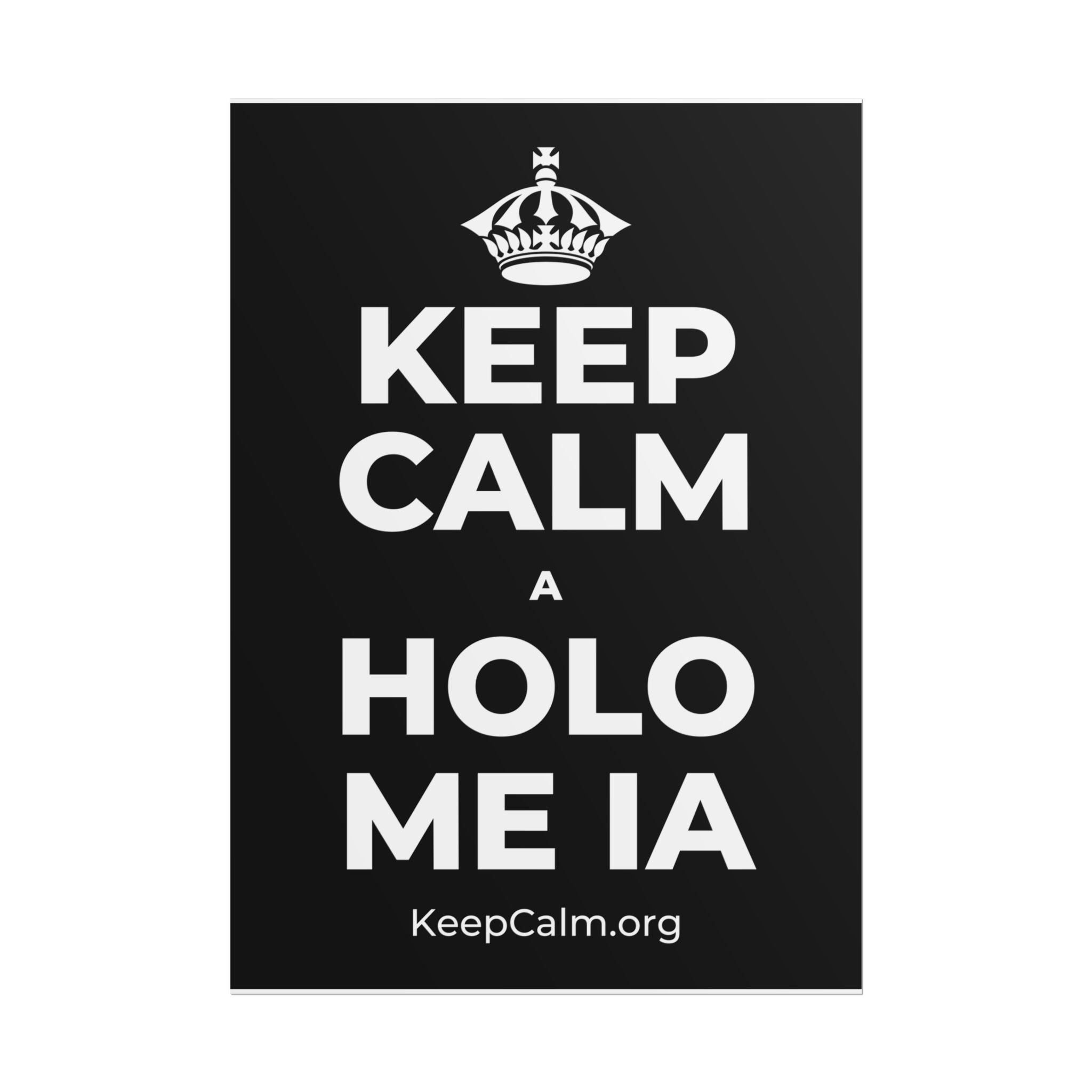 KEEP CALM A HOLO ME IA Poster