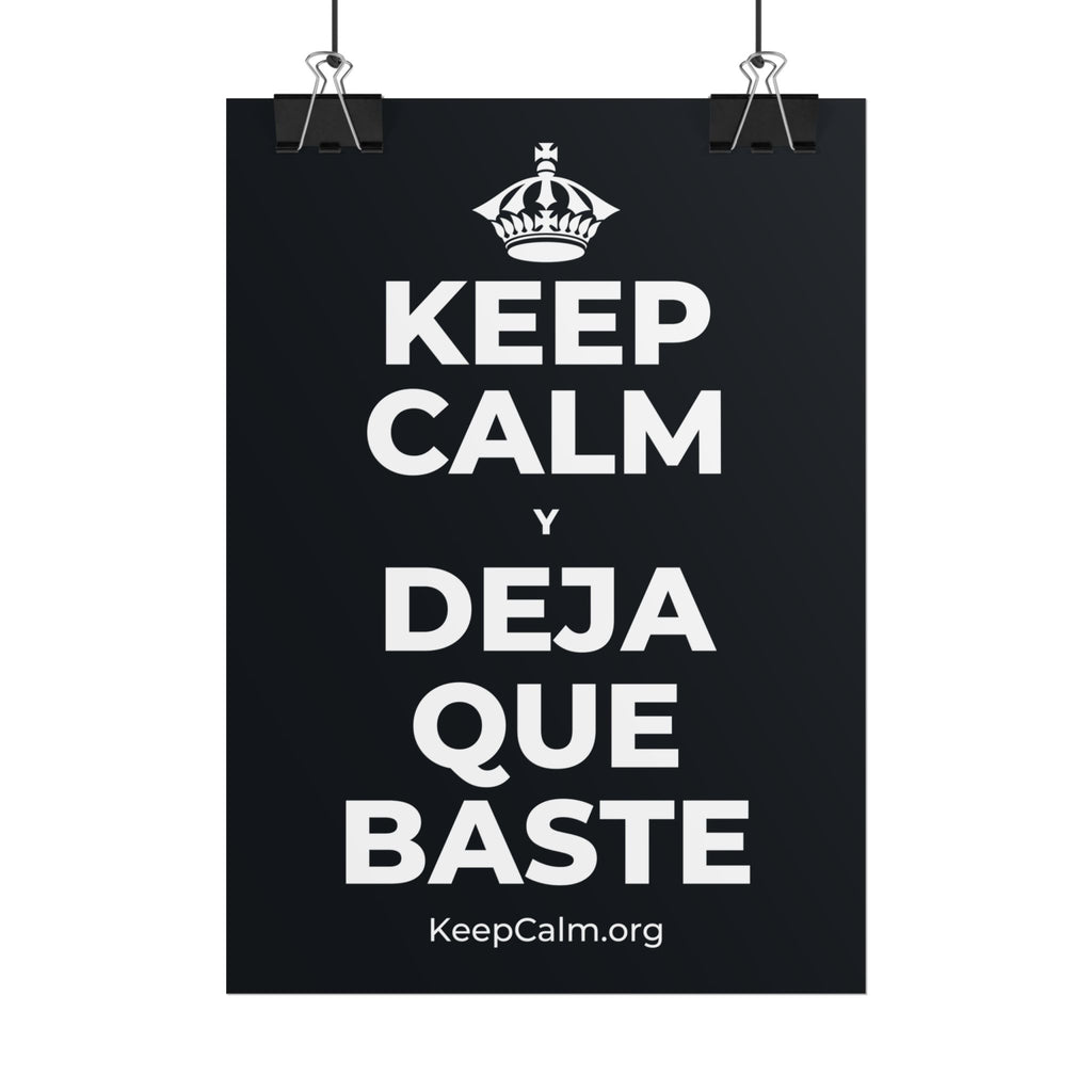 KEEP CALM Y DEJA QUE BASTE Poster (Dark)