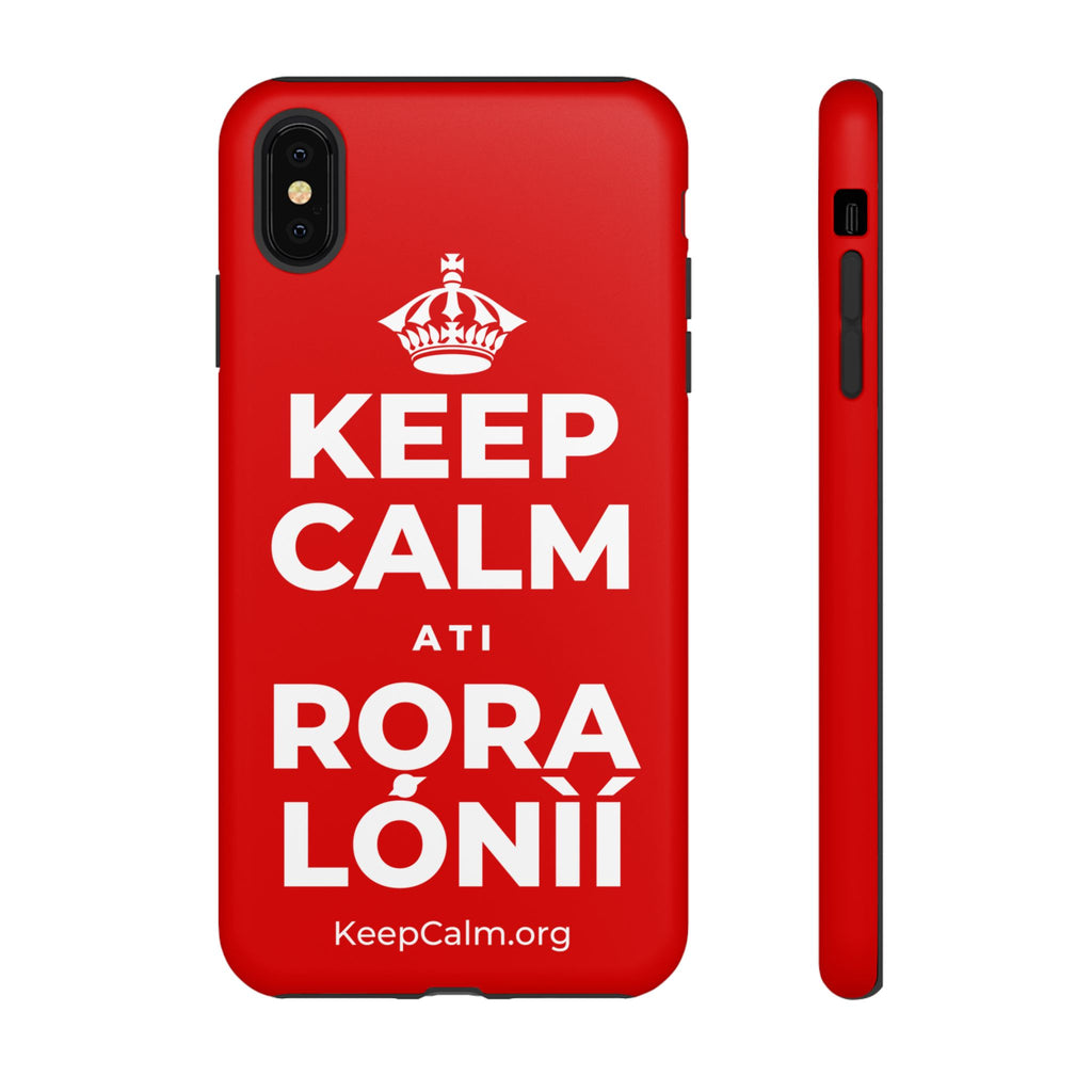 KEEP CALM ATI RỌRA LÓNÌÍ Phone Case