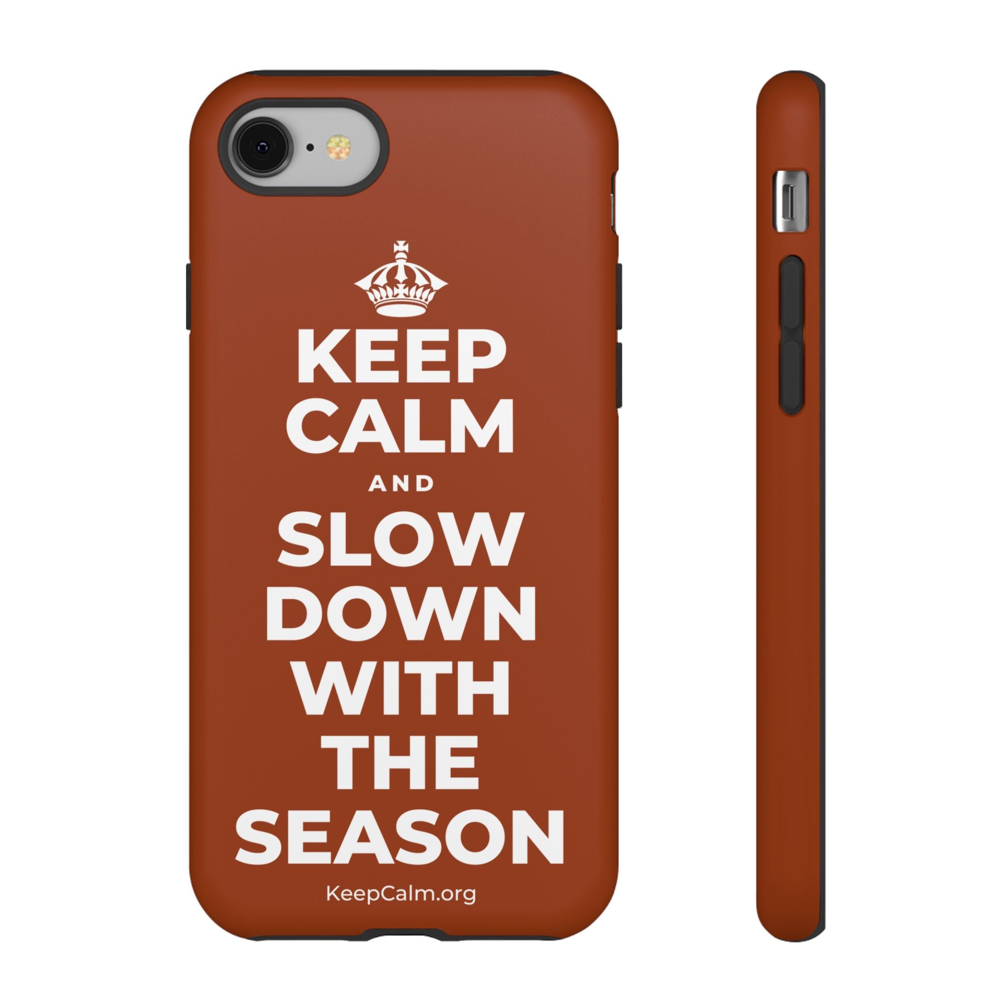 KEEP CALM AND SLOW DOWN WITH THE SEASON Phone Case