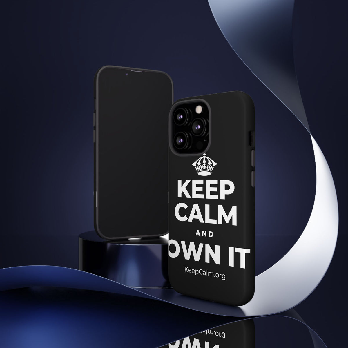 KEEP CALM AND OWN IT Phone Case