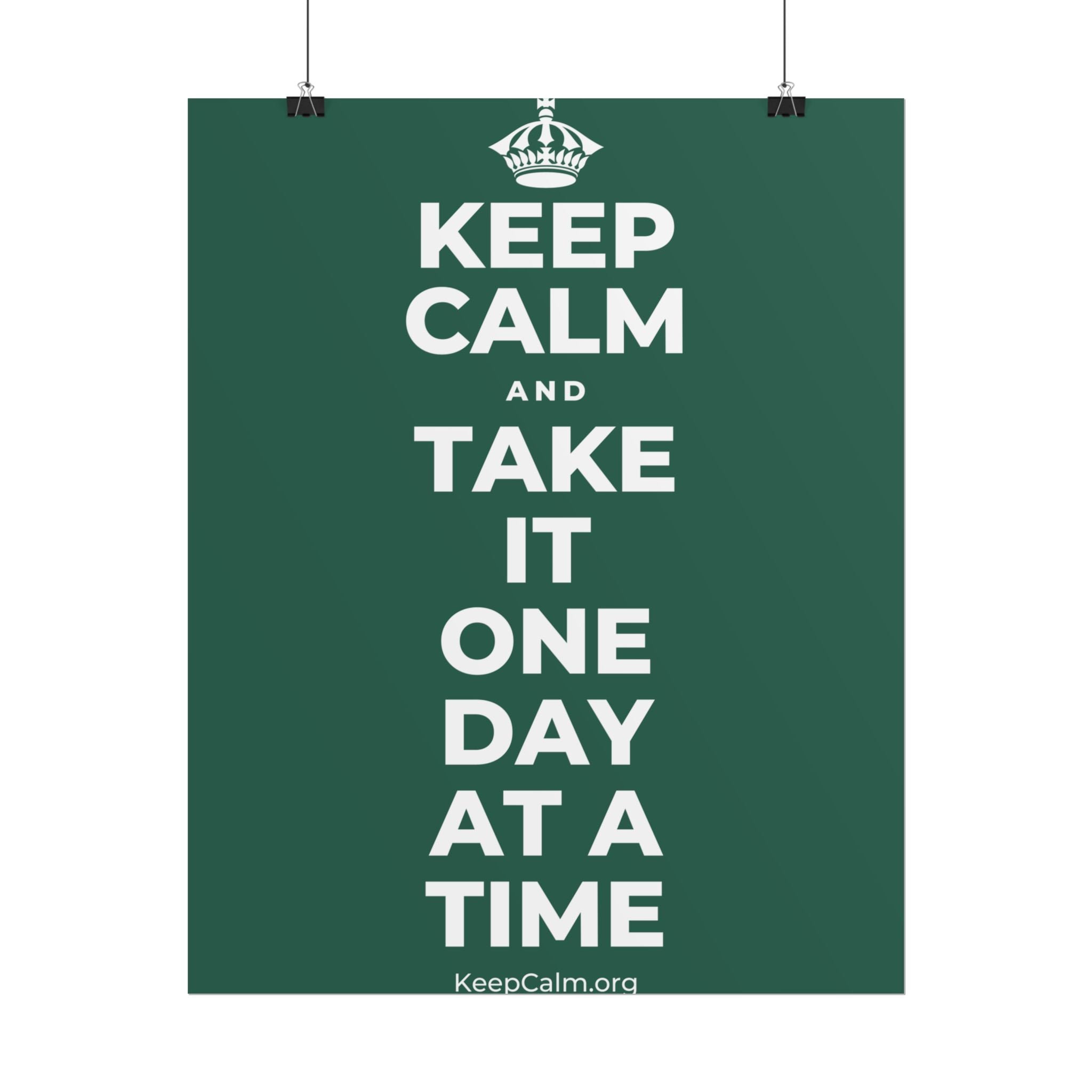 KEEP CALM AND TAKE IT ONE DAY AT A TIME Poster