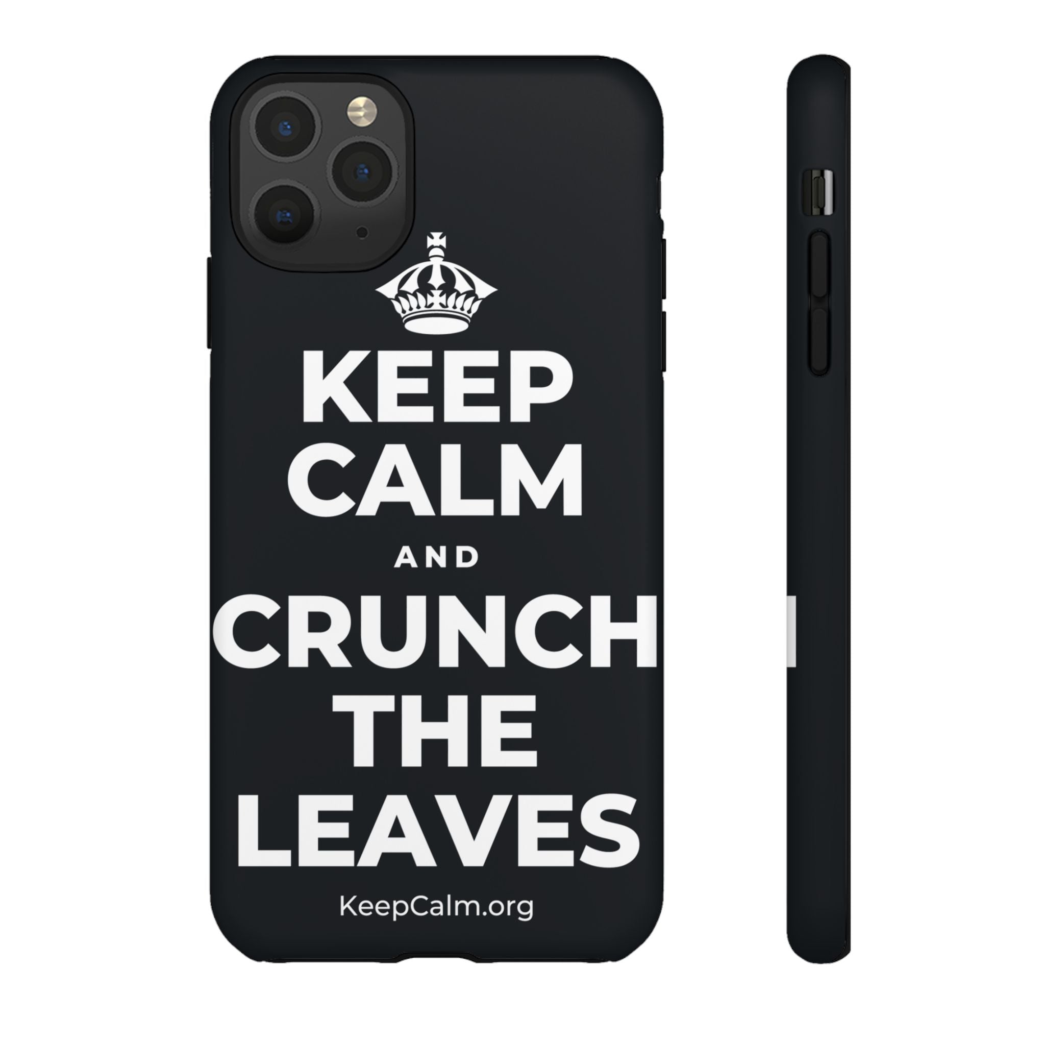 KEEP CALM AND CRUNCH THE LEAVES Phone Case (Dark)