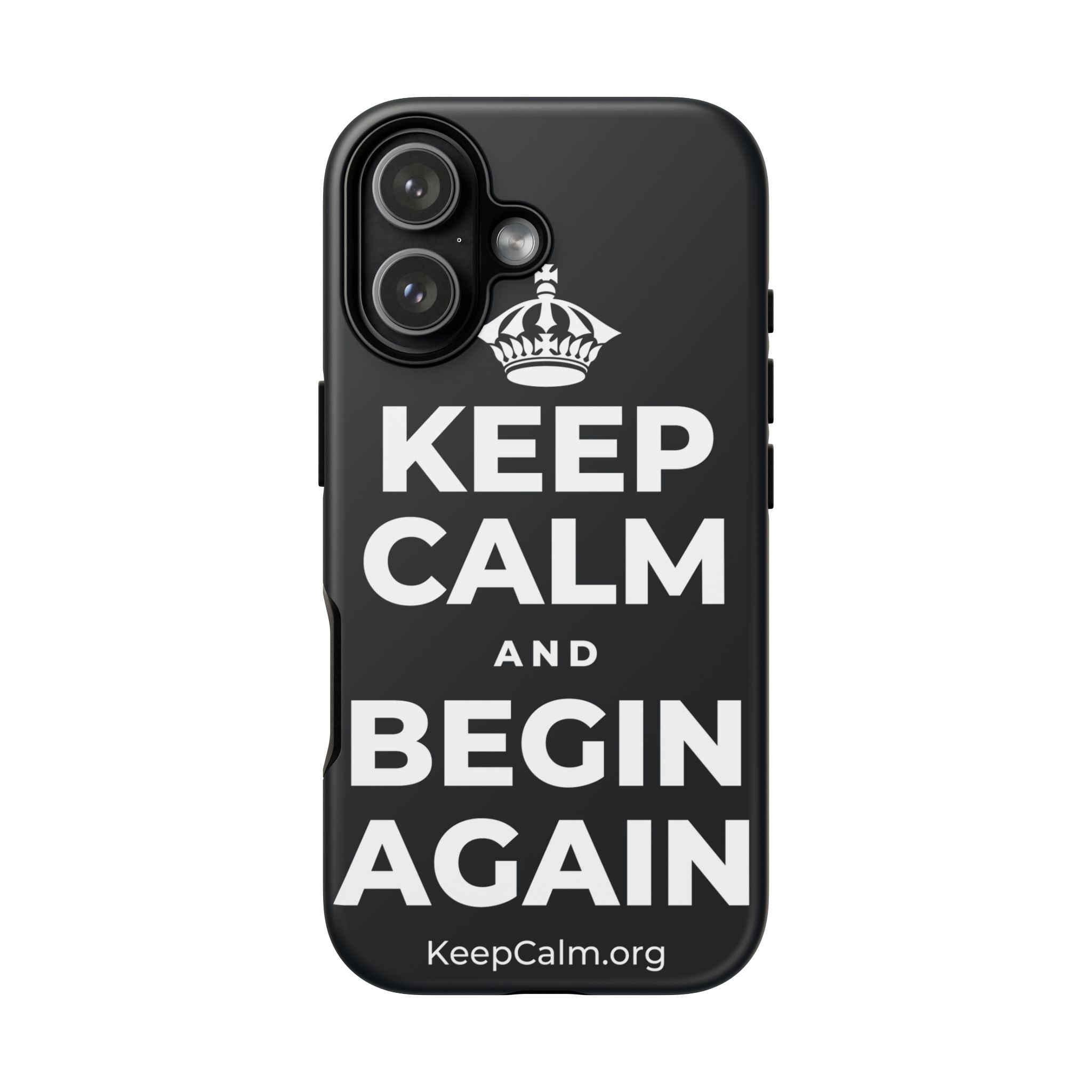 KEEP CALM AND BEGIN AGAIN Phone Case (Dark)