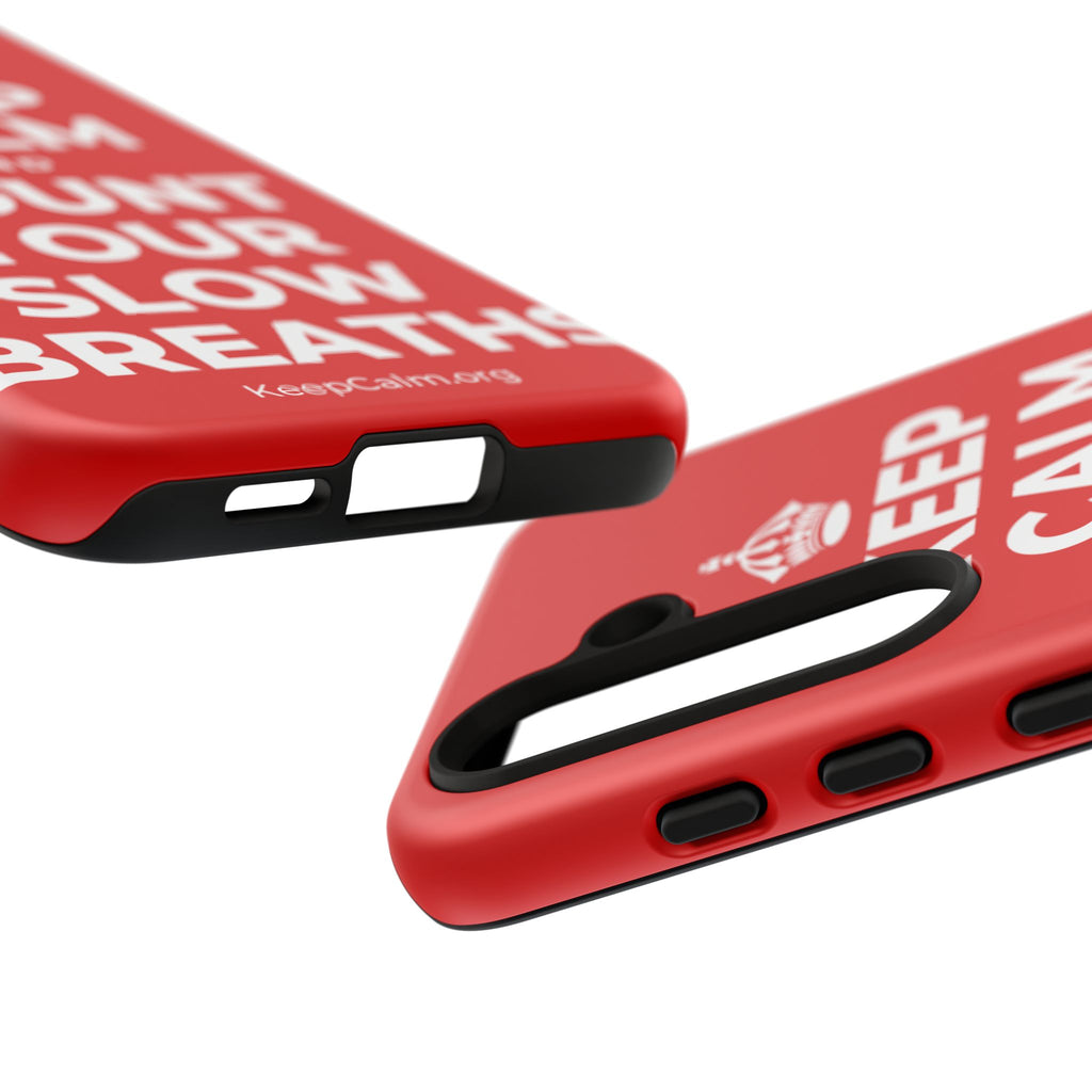 KEEP CALM AND COUNT YOUR SLOW BREATHS Phone Case
